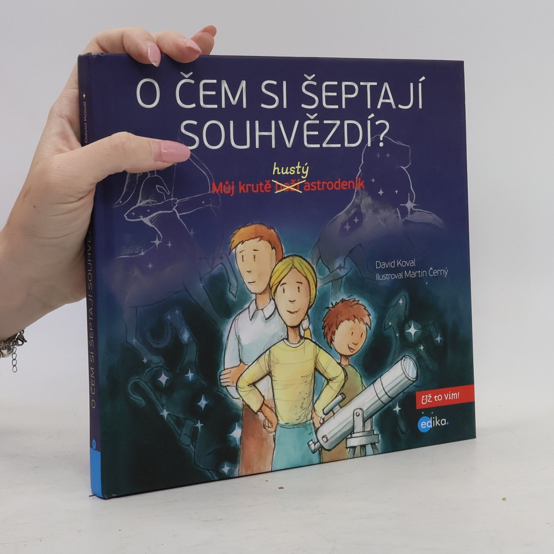 O čem si šeptají souhvězdí? : můj krutě hustý astrodeník