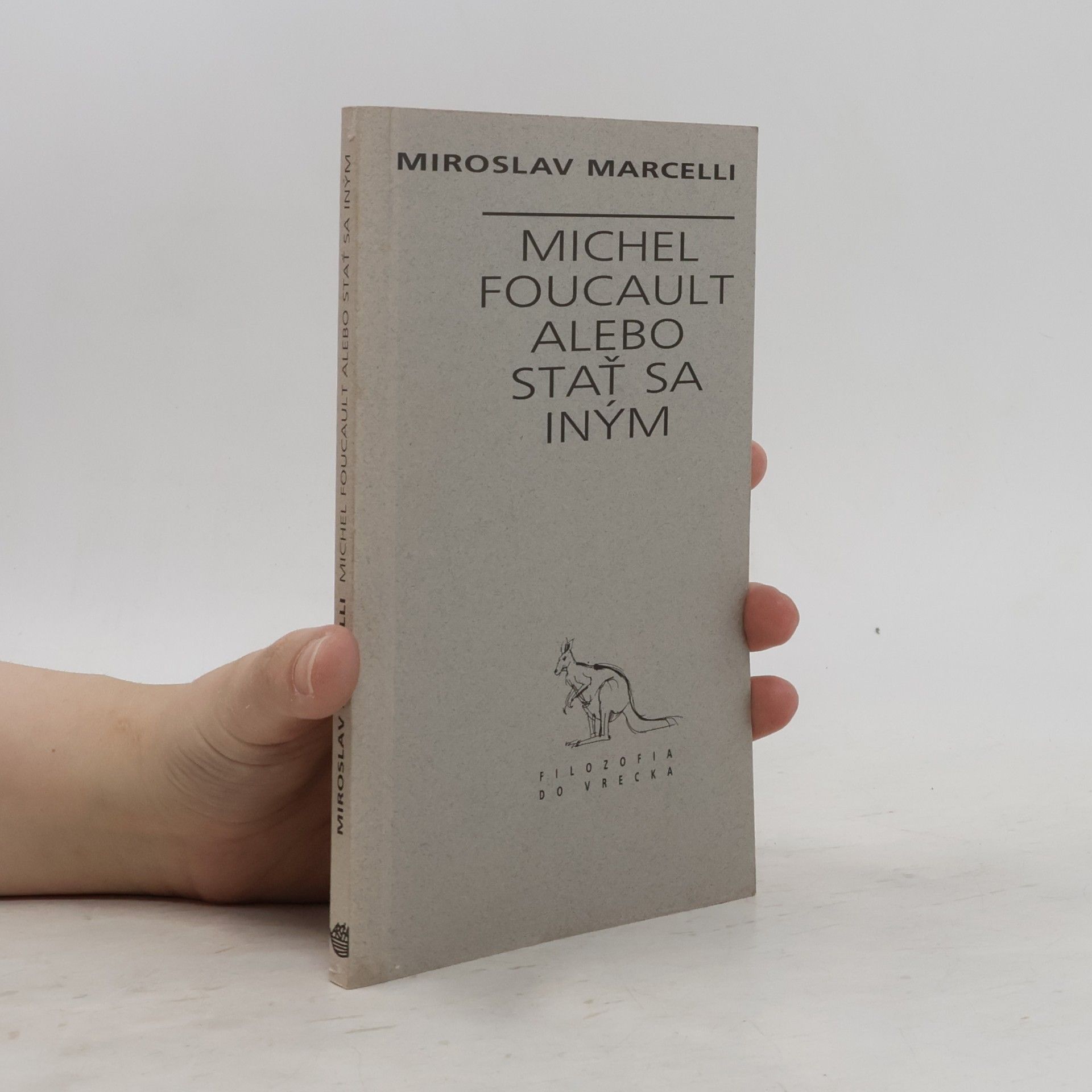 Miroslav Marcelli Michel Foucault alebo Stať sa iným