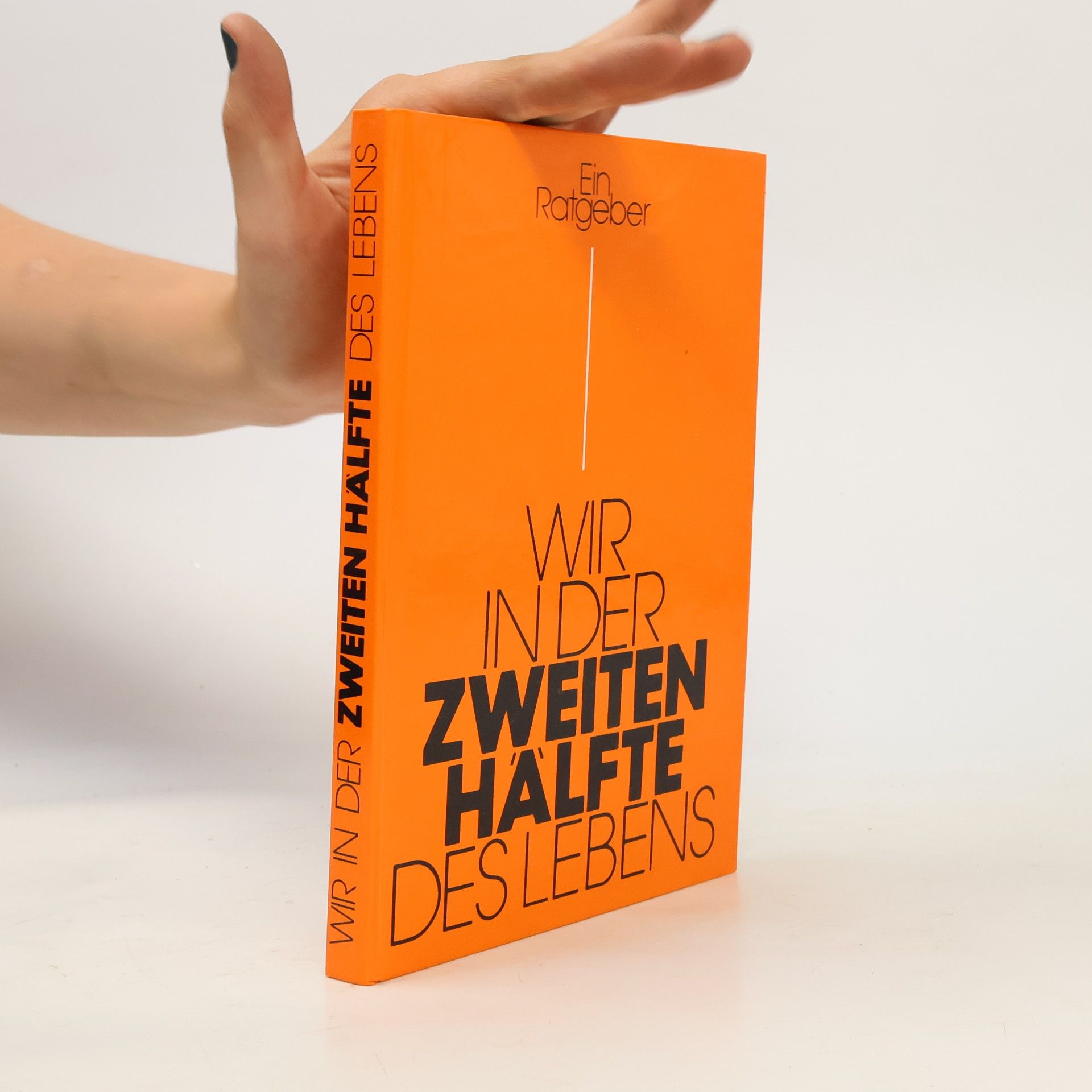 Renate Kuschke Wir in der zweiten Hälfte des Lebens