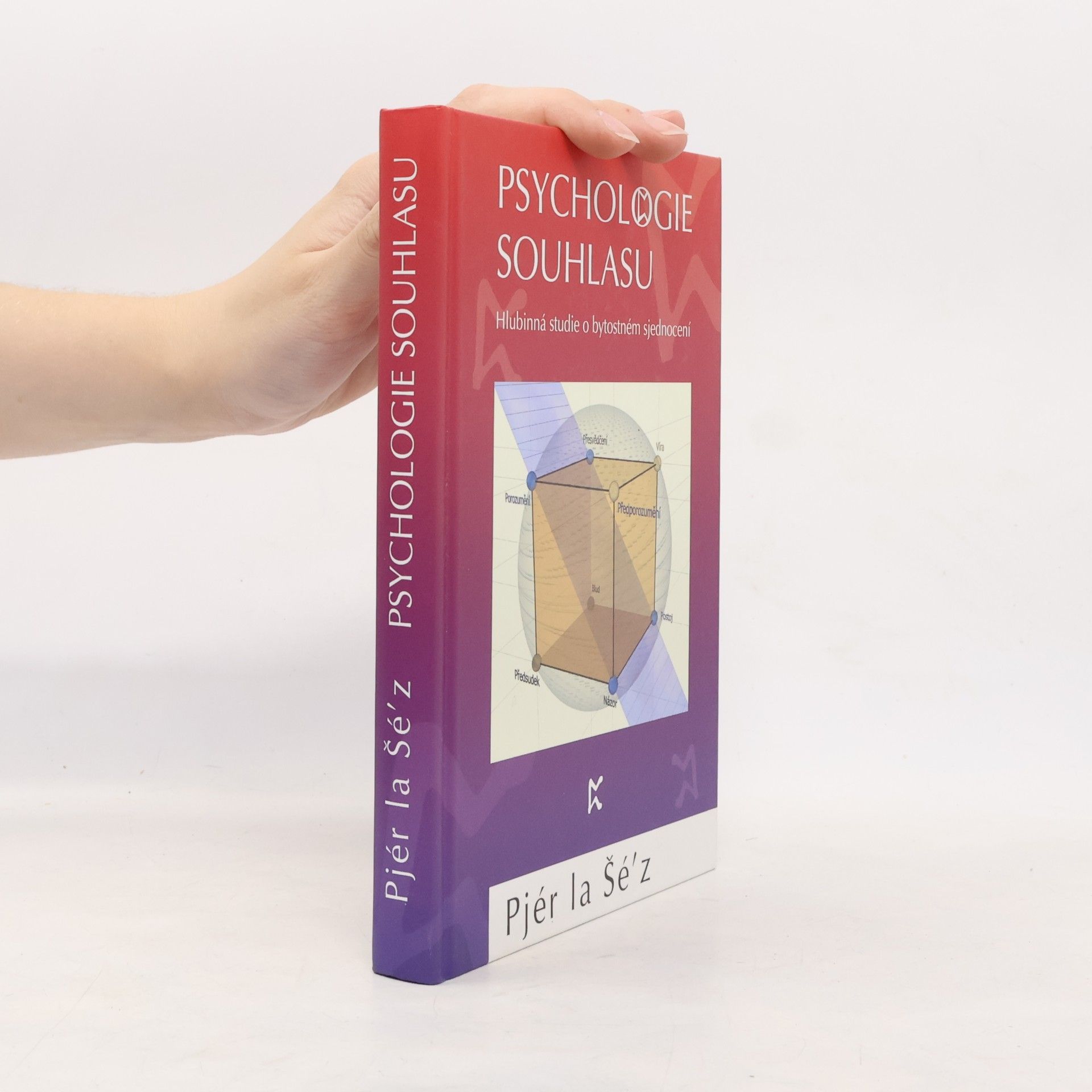 Pjér la Šéz Psychologie souhlasu. Hlubinná studie o bytostném sjednocení