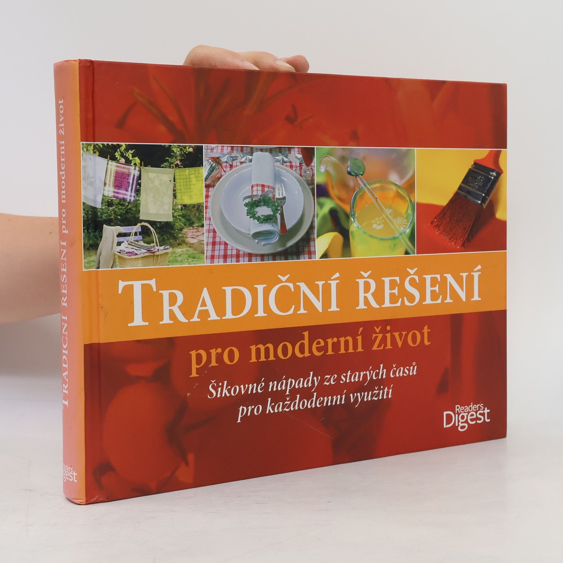 Kolektiv autorů Tradiční řešení pro moderní život. Šikovné nápady ze starých časů pro každodenní využití