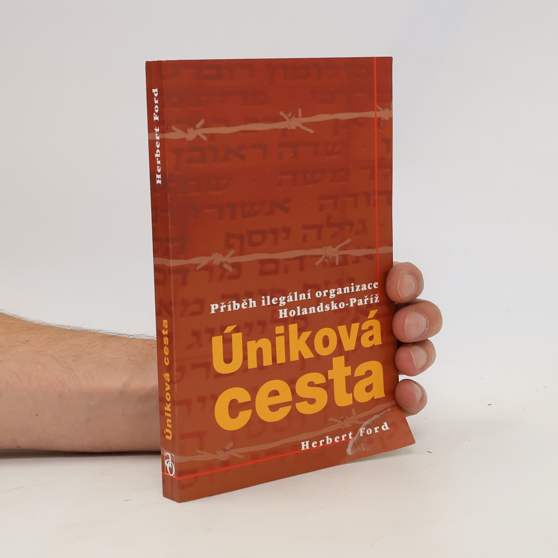 Herbert Ford Úniková cesta. Příběh ilegální organizace Holandsko-Paříž