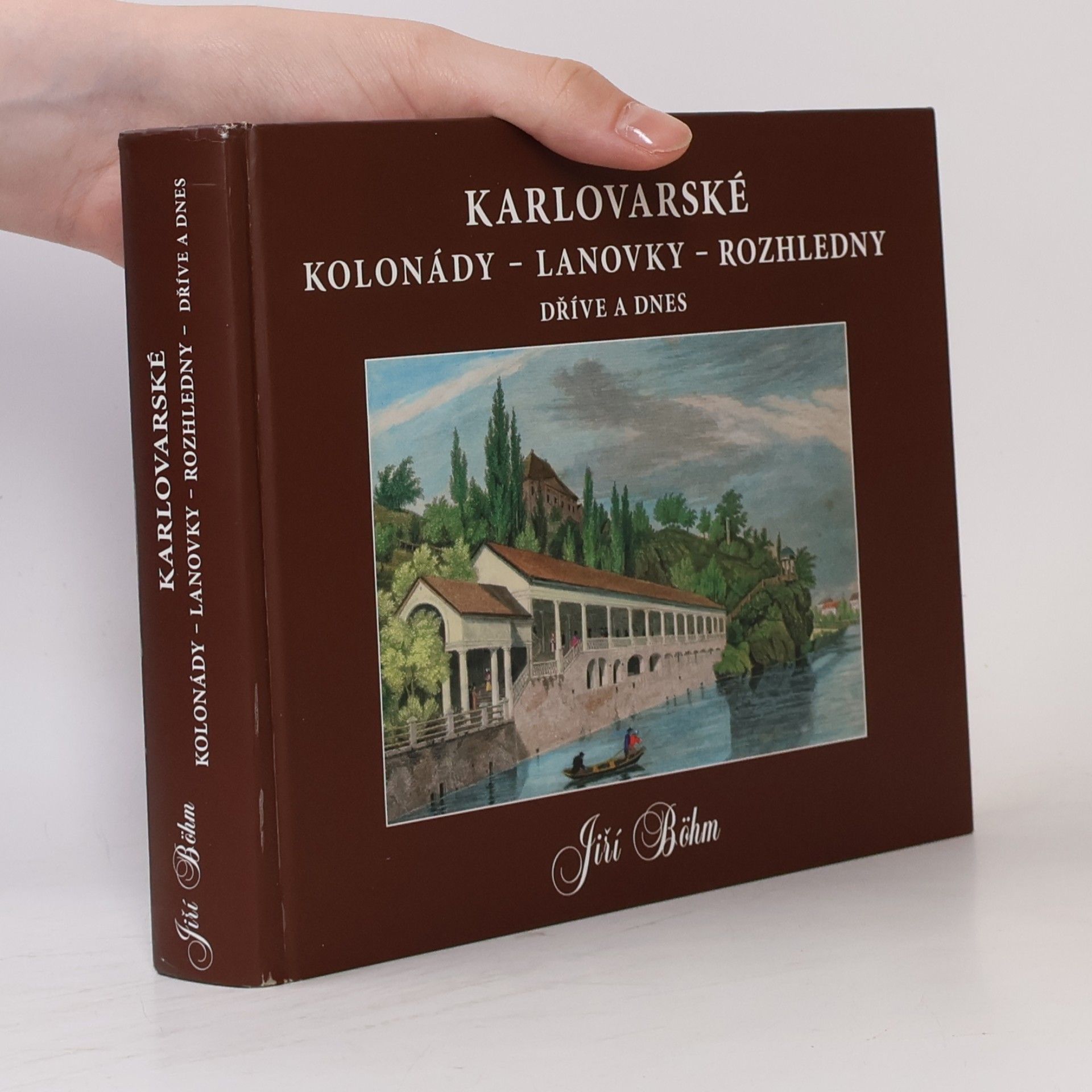 Karlovarské kolonády - lanovky - rozhledny dříve a dnes