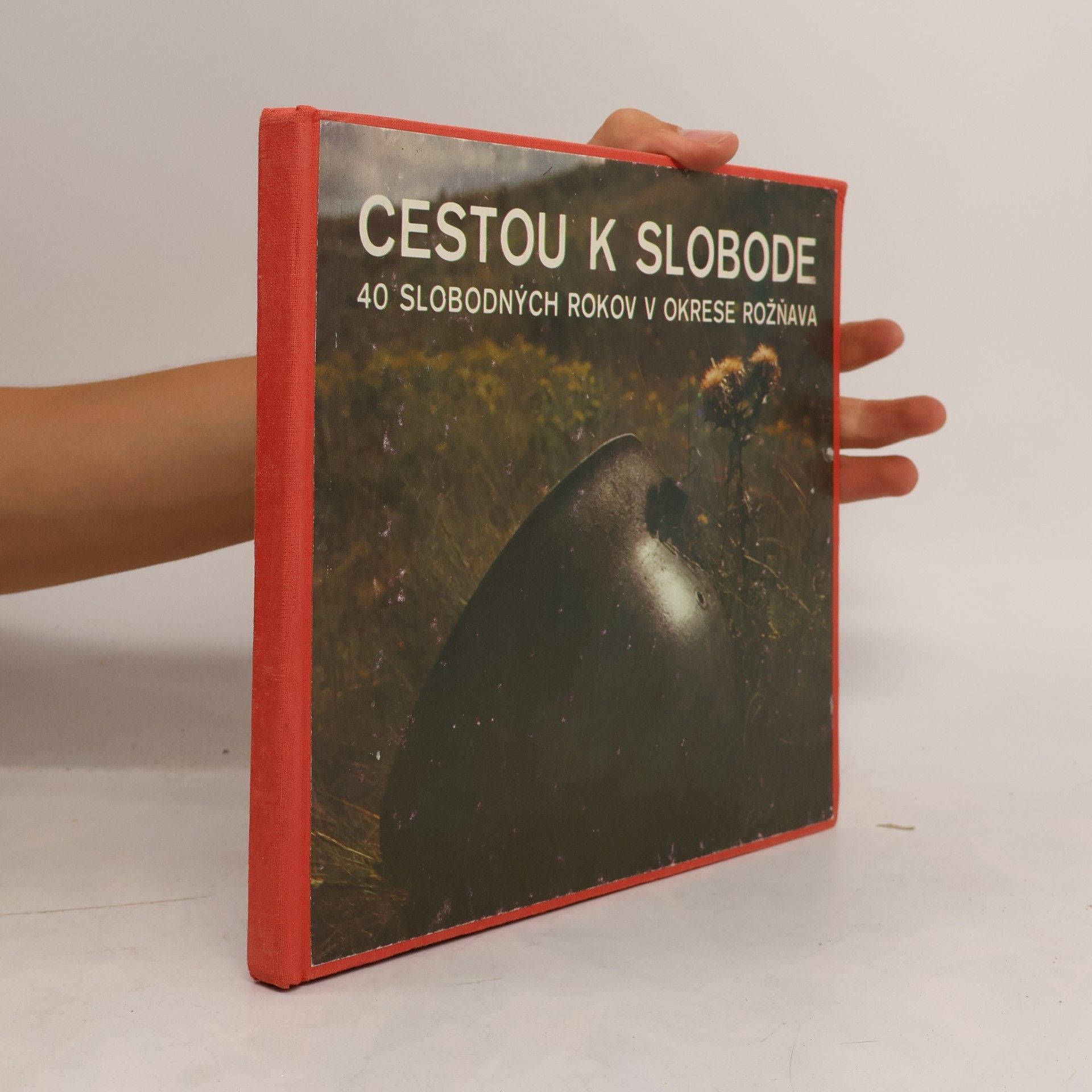 Collectif d'auteurs Cestou k slobode. 40 slobodných rokov v okrese Rožnava
