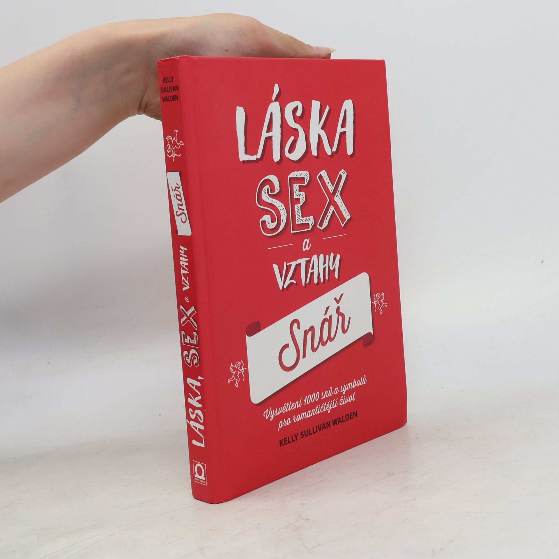 Kelly Sullivan Walden Láska, sex a vztahy - snář