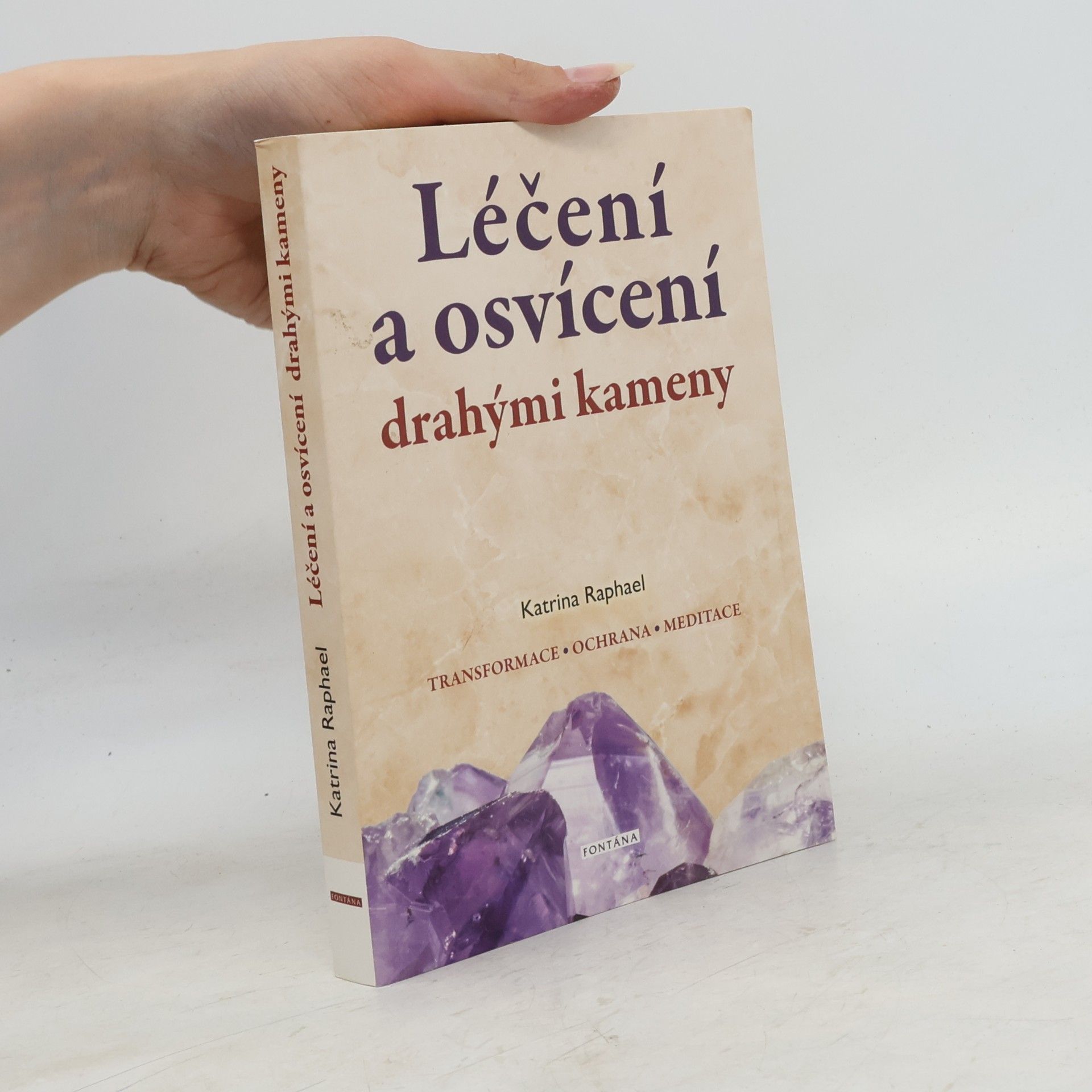 Katrina Raphaell Léčení a osvícení drahými kameny