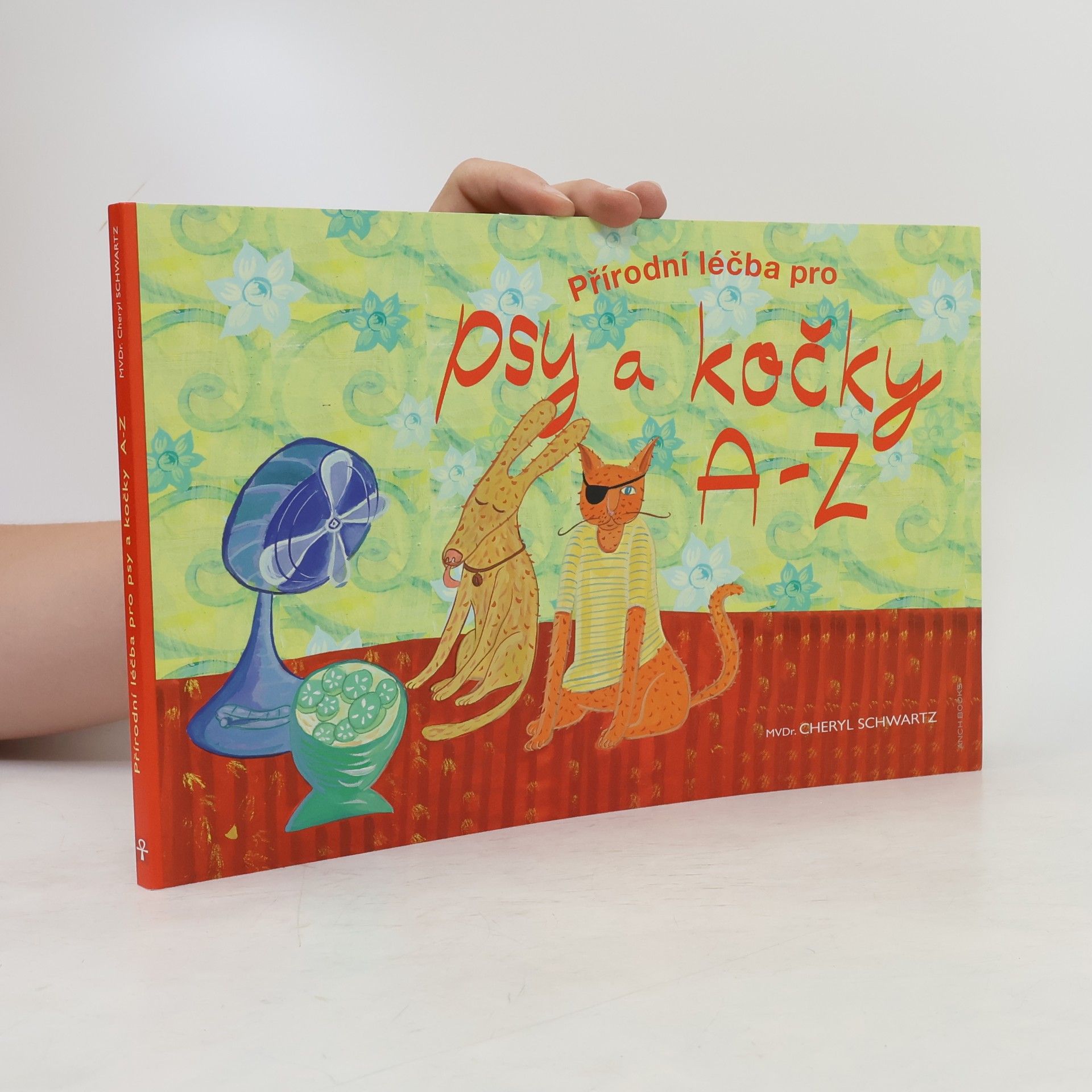 Cheryl Schwartz Přírodní léčba pro psy a kočky A - Z