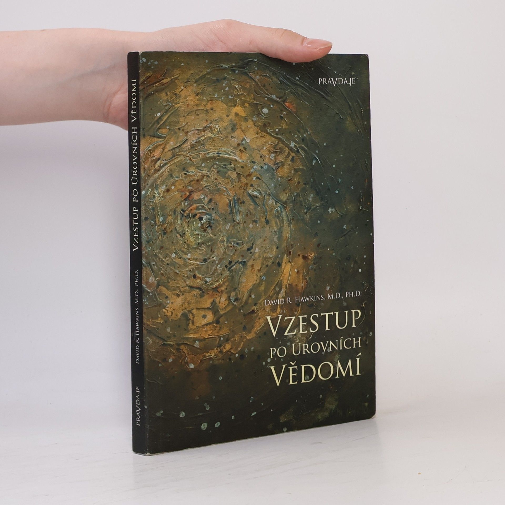 David R. Hawkins Vzestup po úrovních vědomí. Schody k osvícení