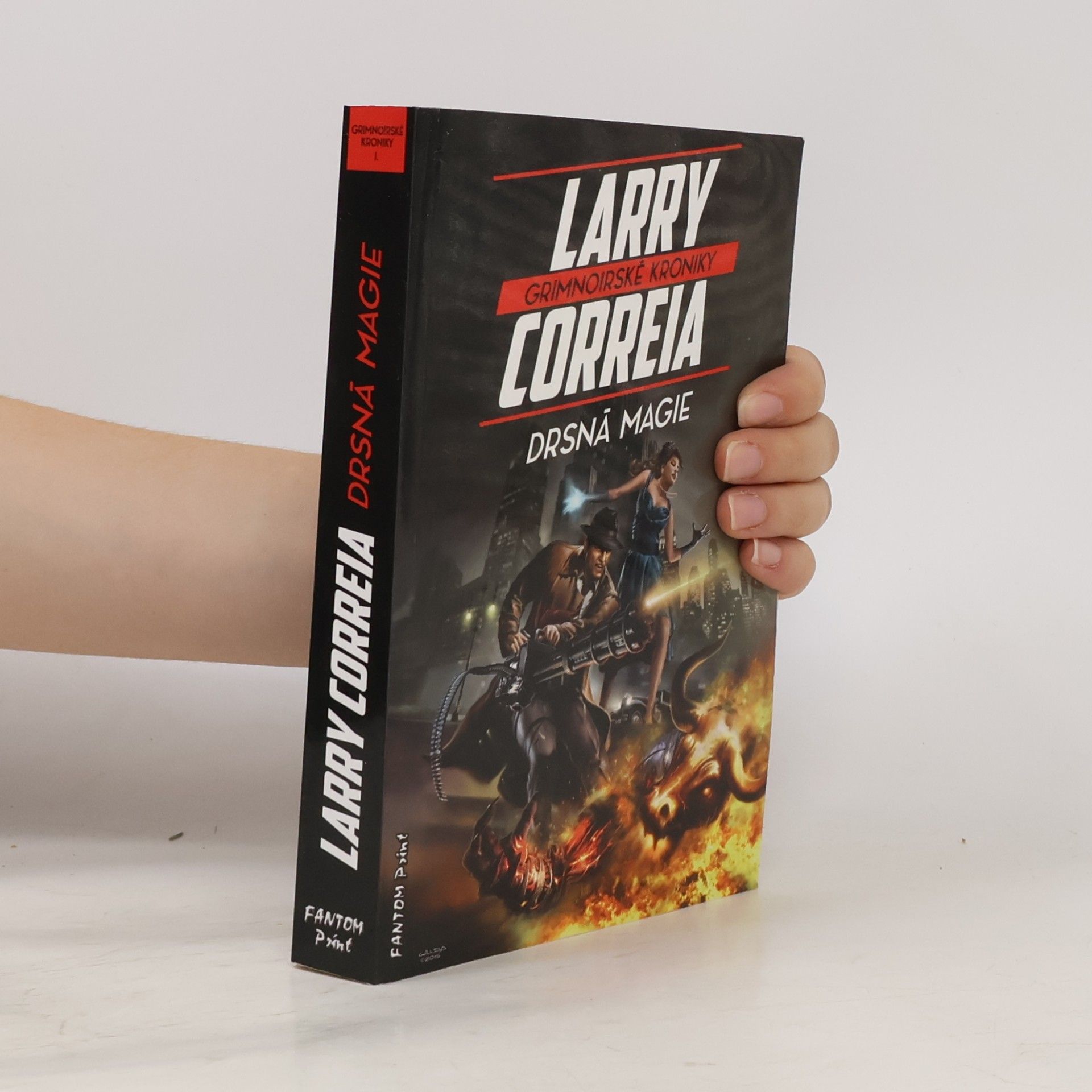 Larry Correia Grimnoirské kroniky. Drsná magie