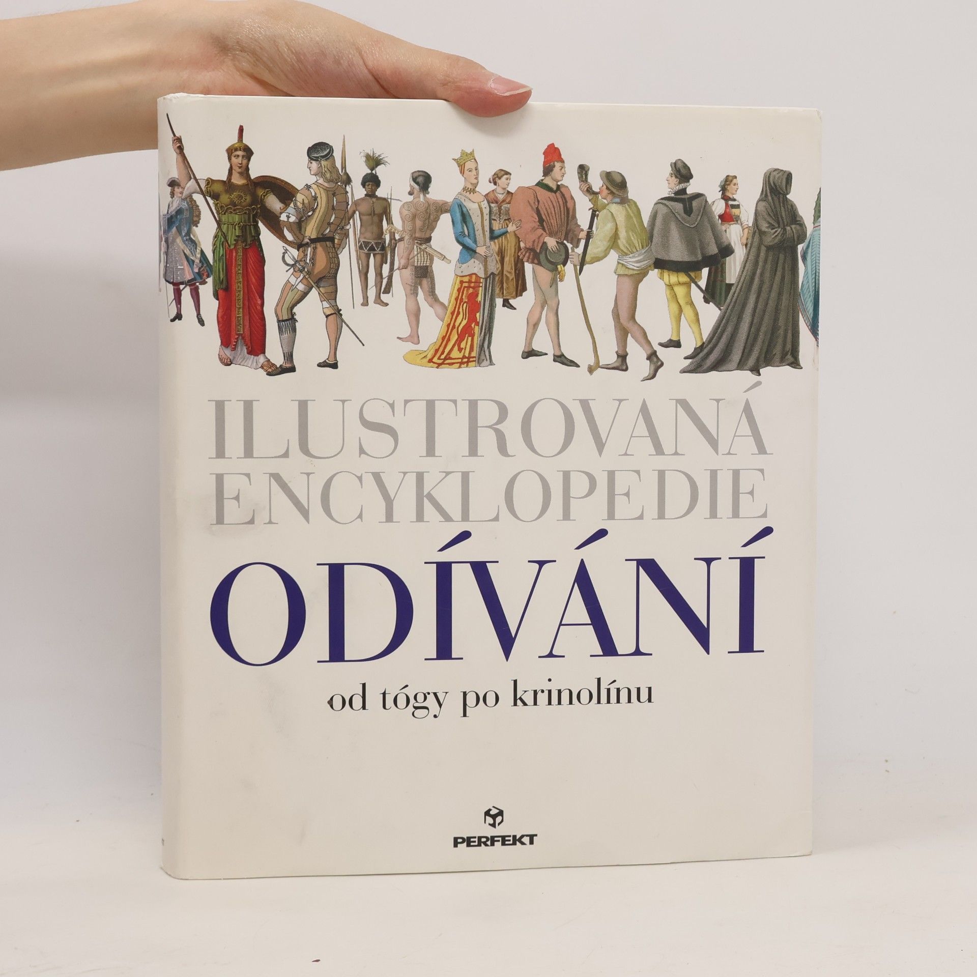 Eva Fišerová Ilustrovaná encyklopedie odívání : od tógy po krinolínu