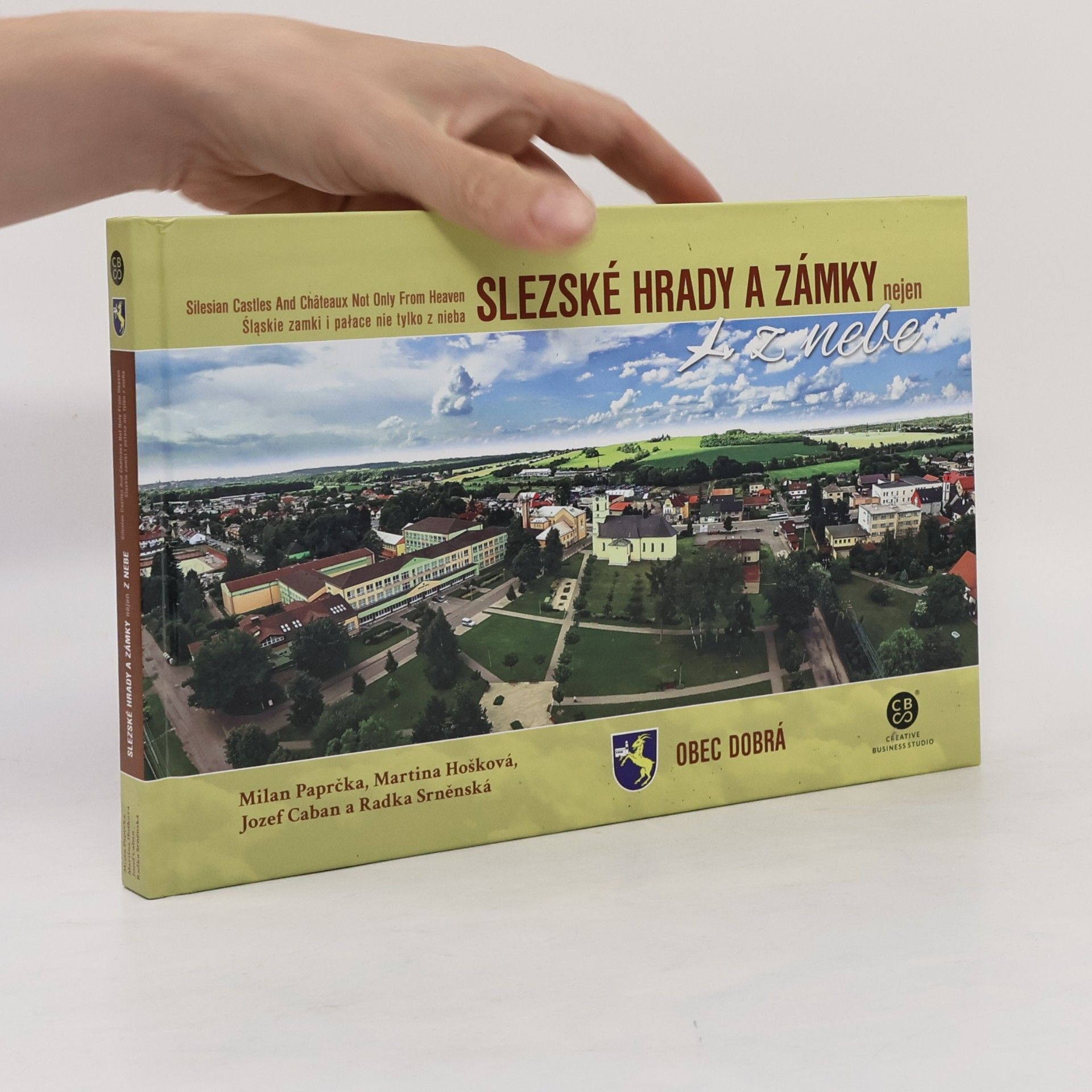 Autorenkollektiv Slezské hrady a zámky z nebe. Silesian castles and châteaux from heaven. Śląskie zamki i pałace z nieba
