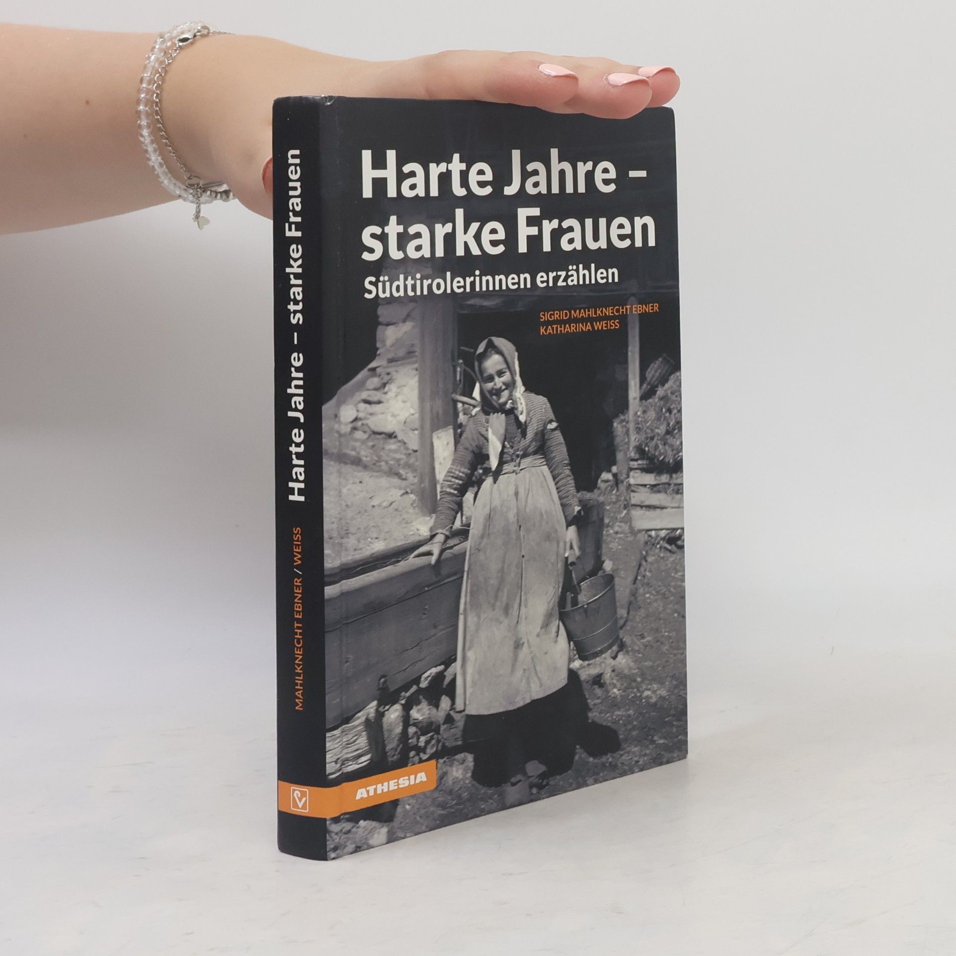 Sigrid Mahlknecht Ebner Harte Jahre - starke Frauen