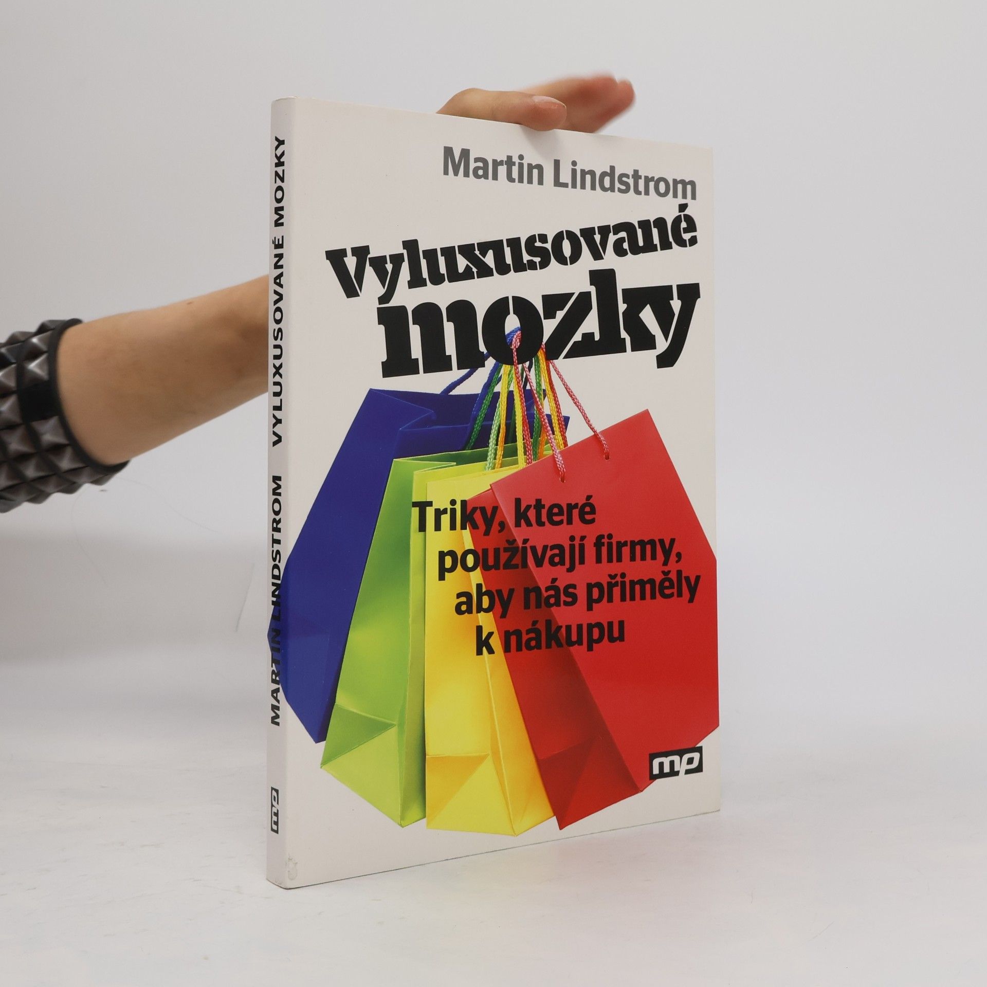 Martin Lindstrøm Vyluxusované mozky. Triky, které používají firmy, aby nás přiměly k nákupu