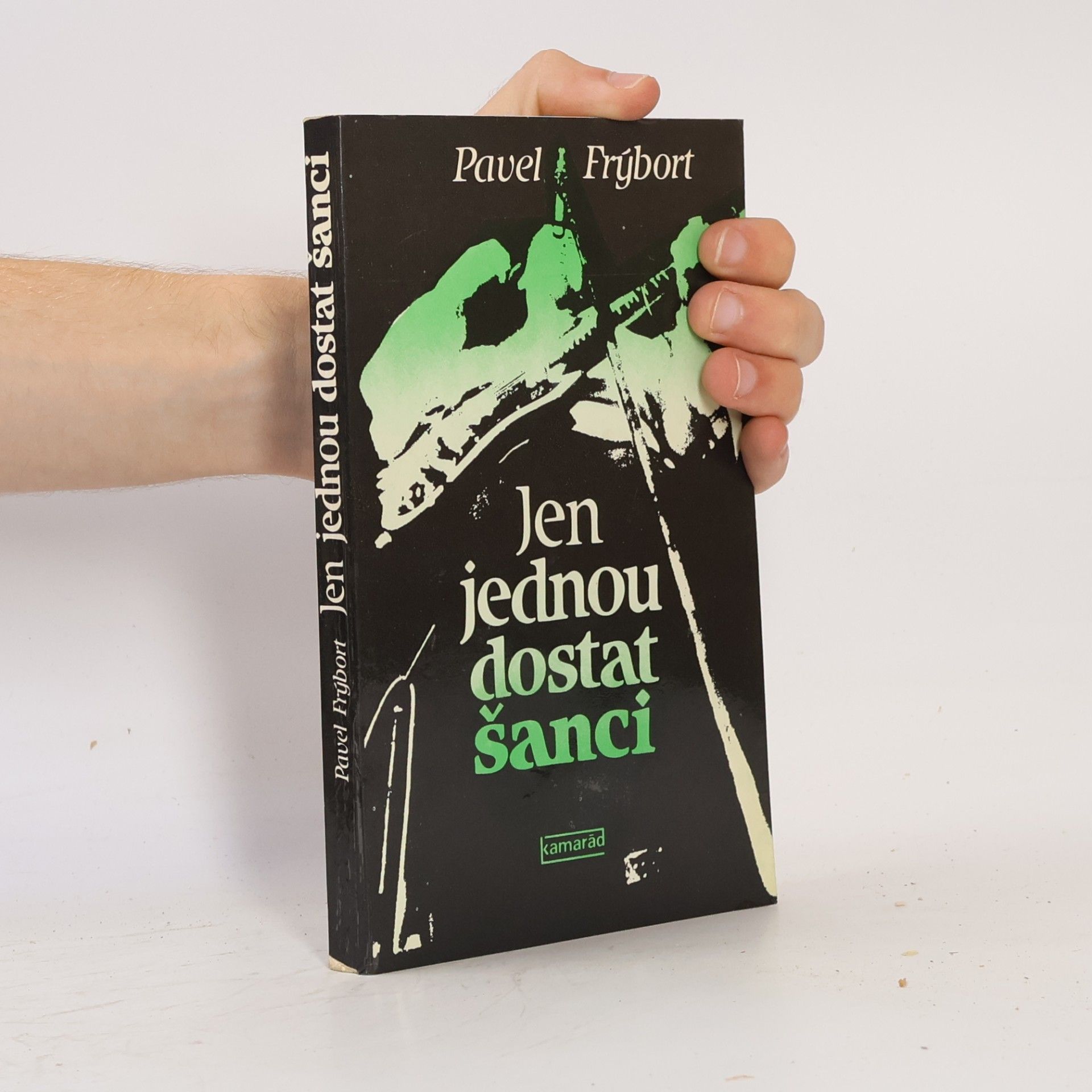 Pavel Frýbort Jen jednou dostat šanci