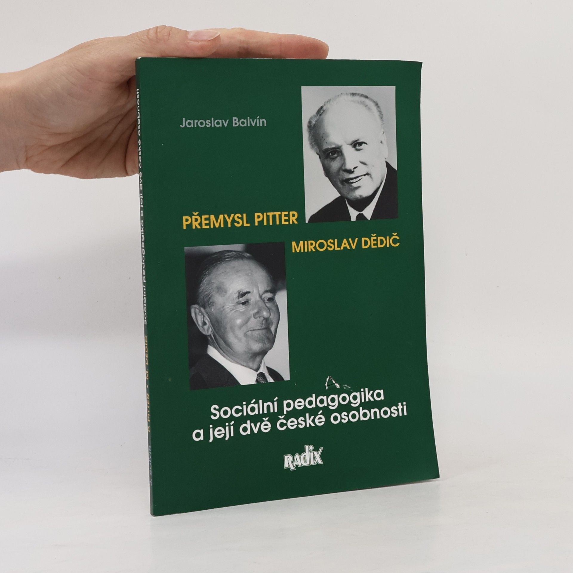 Jaroslav Balvín Sociální pedagogika a její dvě české osobnosti: Miroslav Dědič a Přemysl Pitter