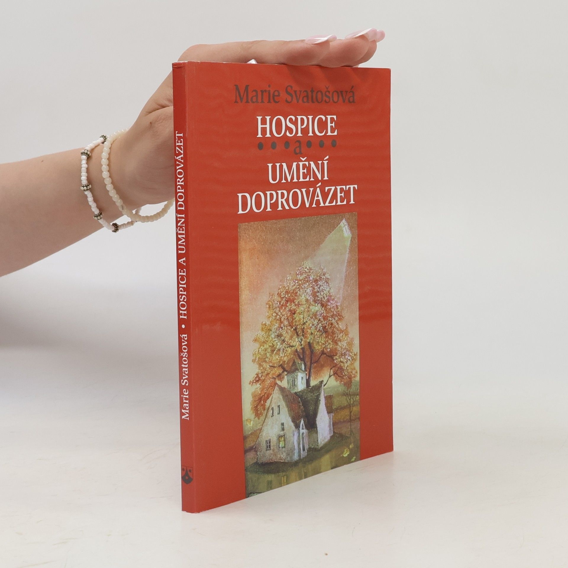 Marie Svatošová Hospice a umění doprovázet