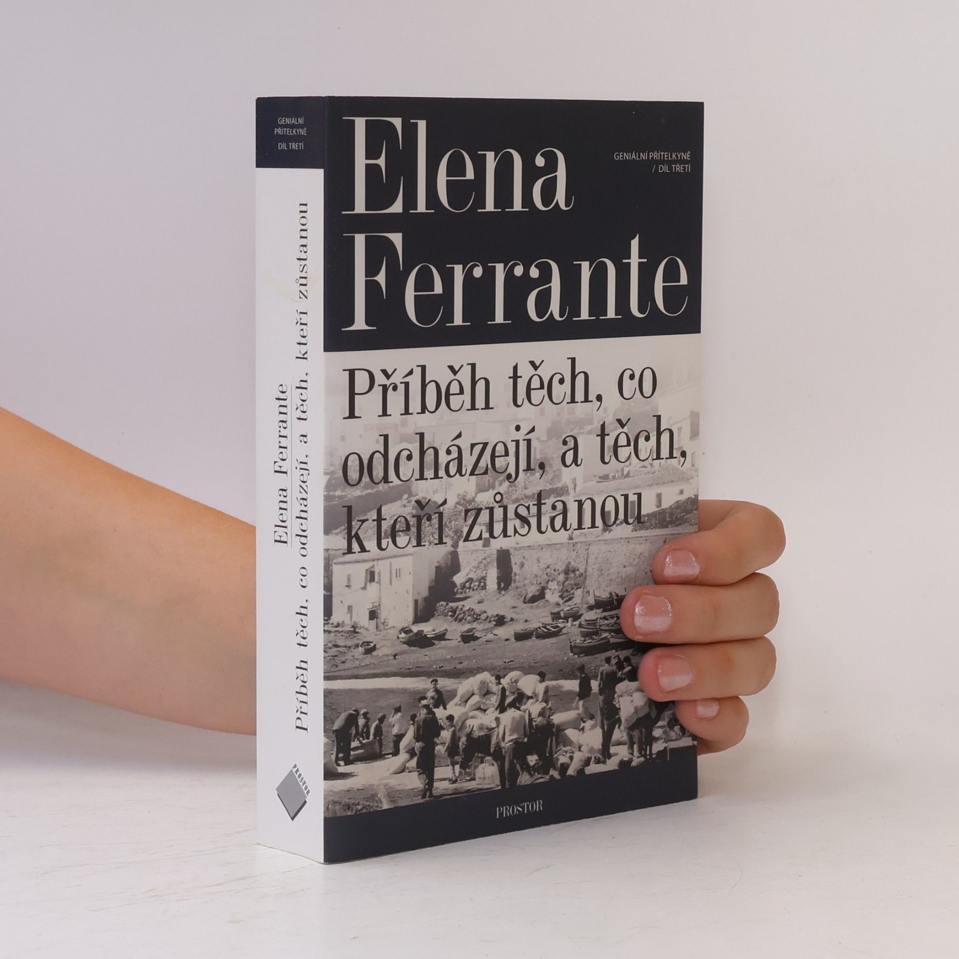 Elena Ferrante Geniální přítelkyně 3. Příběh těch, co odcházejí, a těch, kteří zůstanou