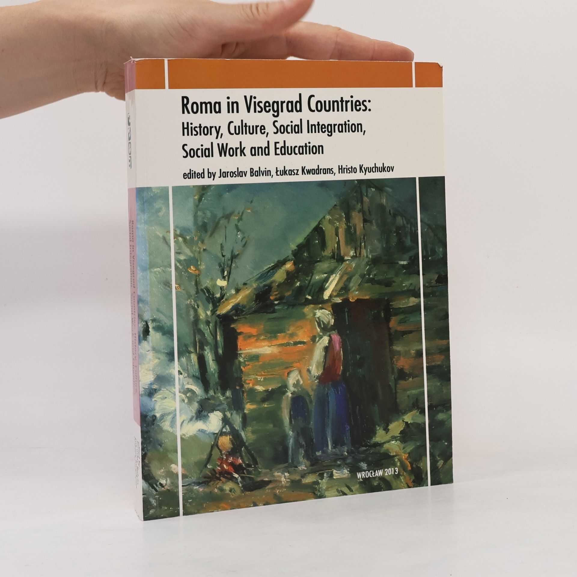 Hristo Slavov Kûčukov Roma in Visegrad countries: history, culture, social integration, social work and education