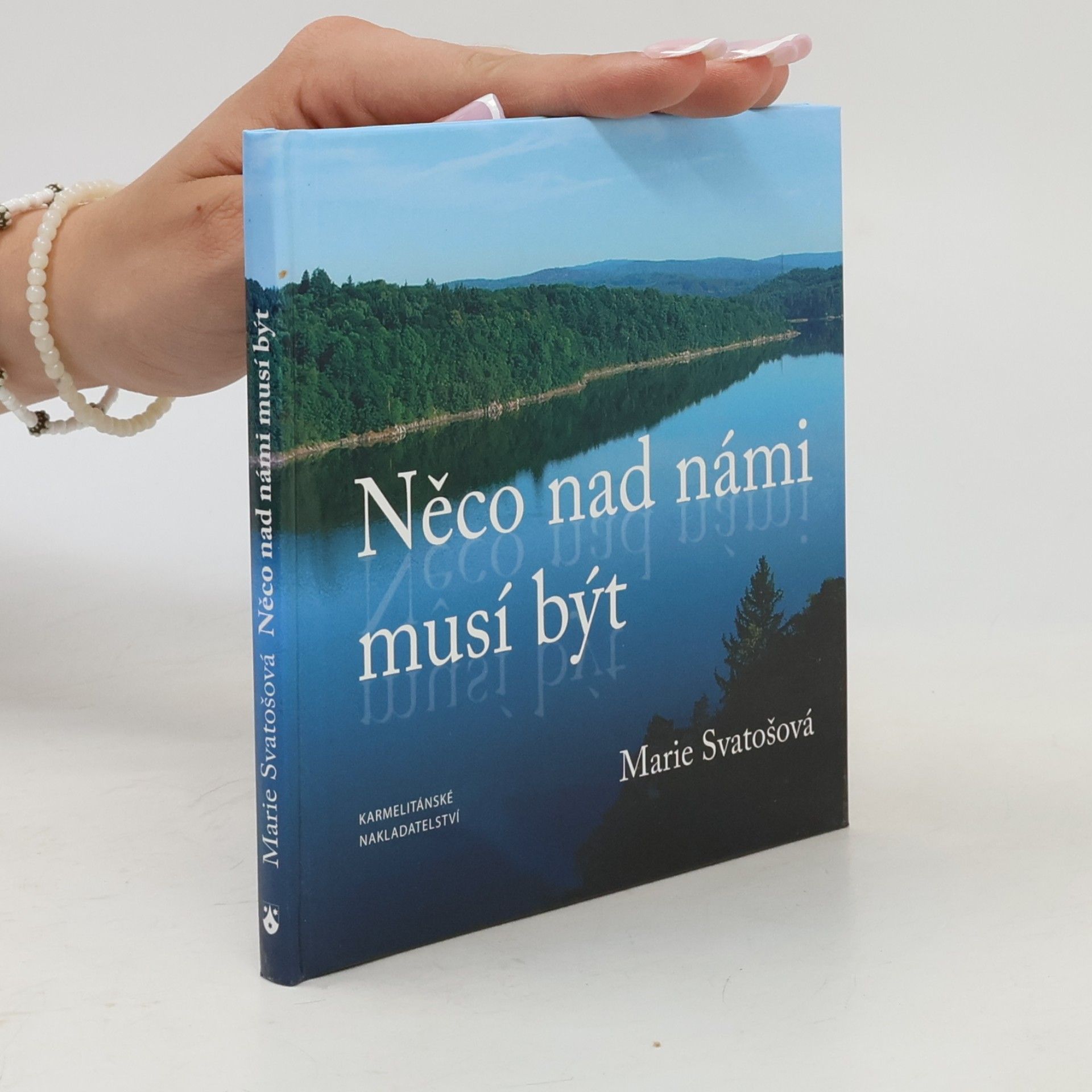 Marie Svatošová Něco nad námi musí být