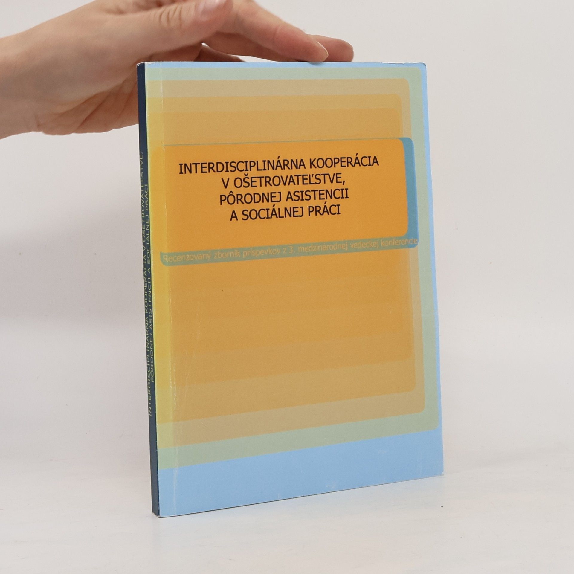 Interdisciplinárna kooperácia v ošetrovateľstve, pôrodnej asistencii a sociálnej práci