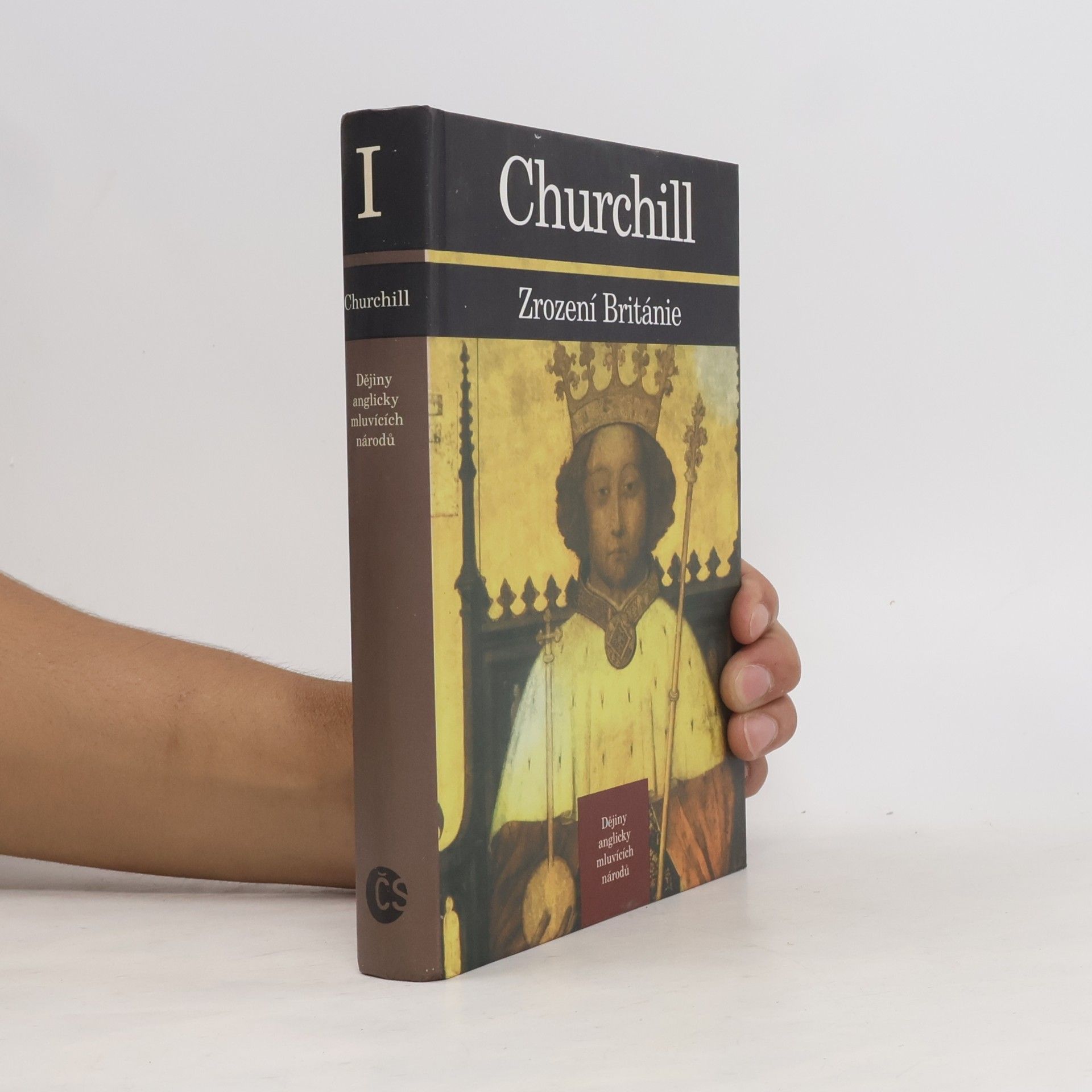 Winston S. Churchill Dějiny anglicky mluvících národů 1. Zrození Británie