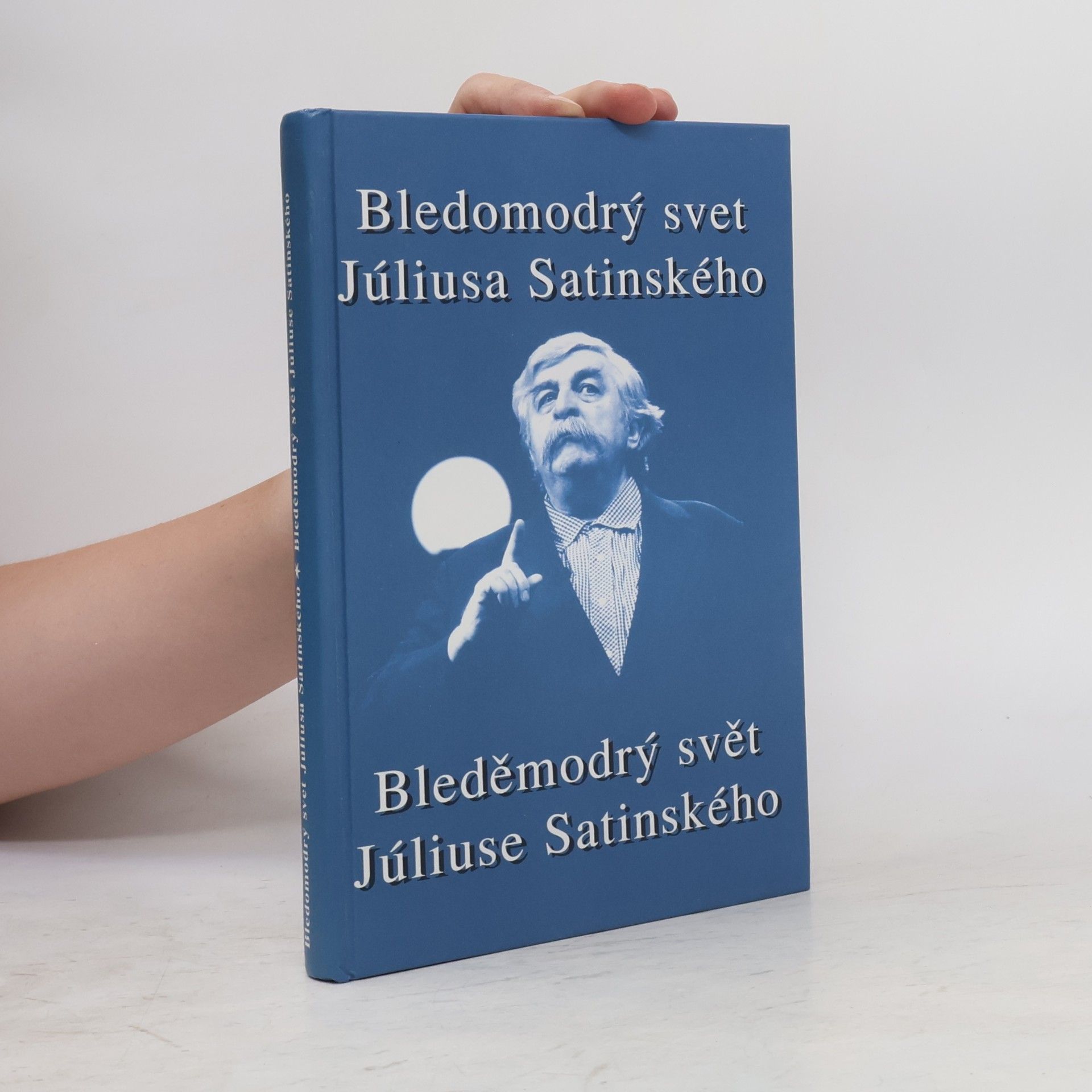Milan Lasica Bledomodrý svet Júliusa Satinského. Bleděmodrý svět Júliuse Satinského