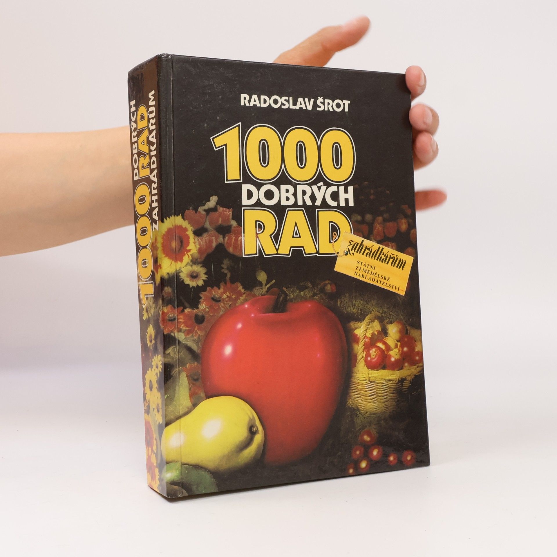 Radoslav Šrot 1000 dobrých rad zahrádkářům