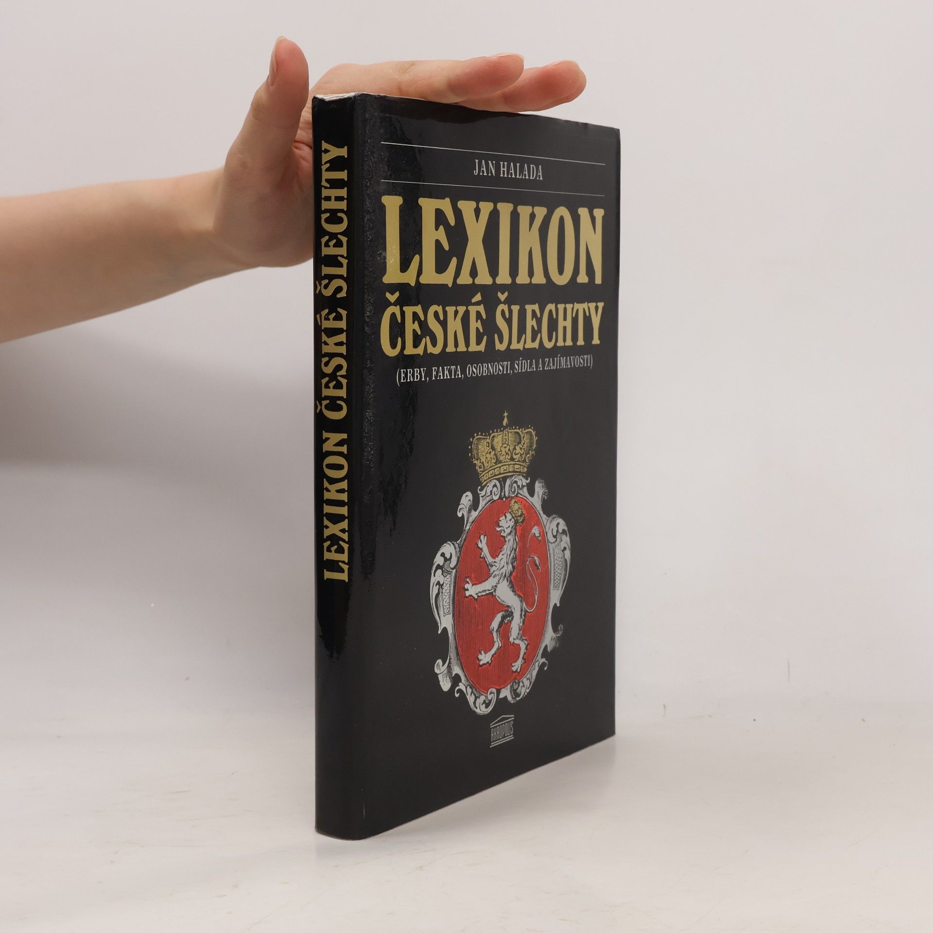 Miroslav Pechánek Lexikon české šlechty. Erby, fakta, osobnosti, sídla a zajímavosti. Díl 1