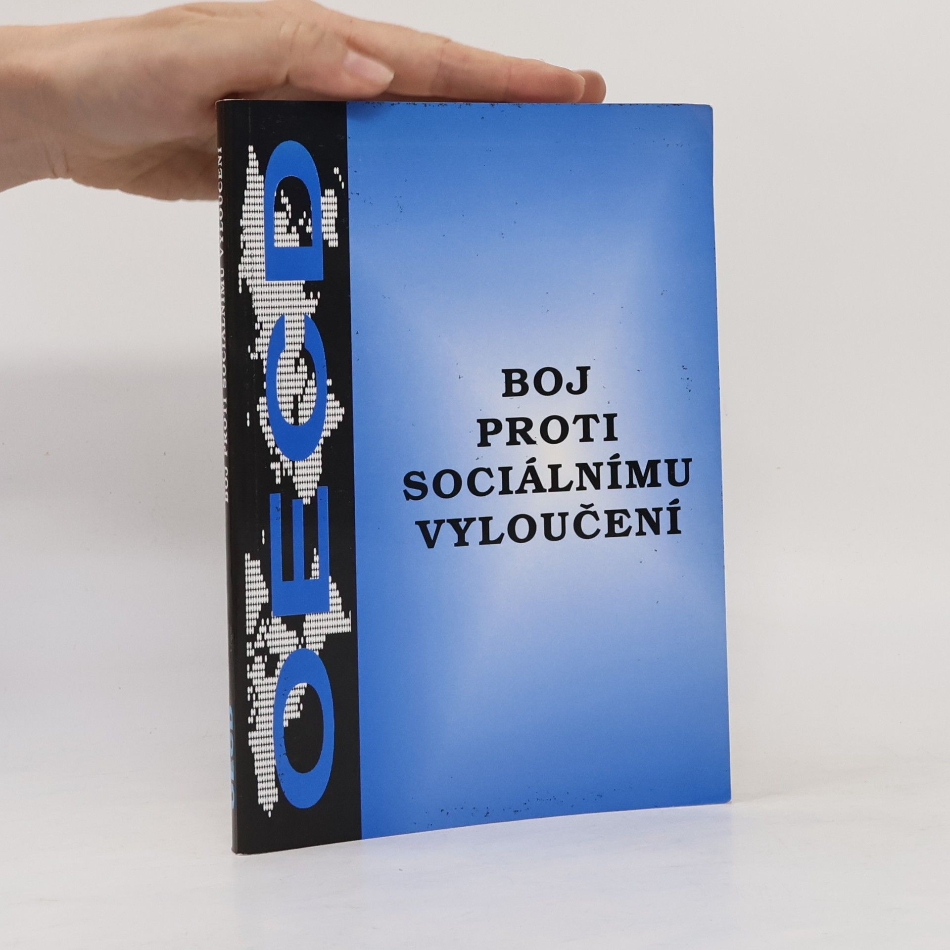 Autorenkollektiv Boj proti sociálnímu vyloučení : sociální pomoc v Belgii, České republice, Nizozemí a Norsku