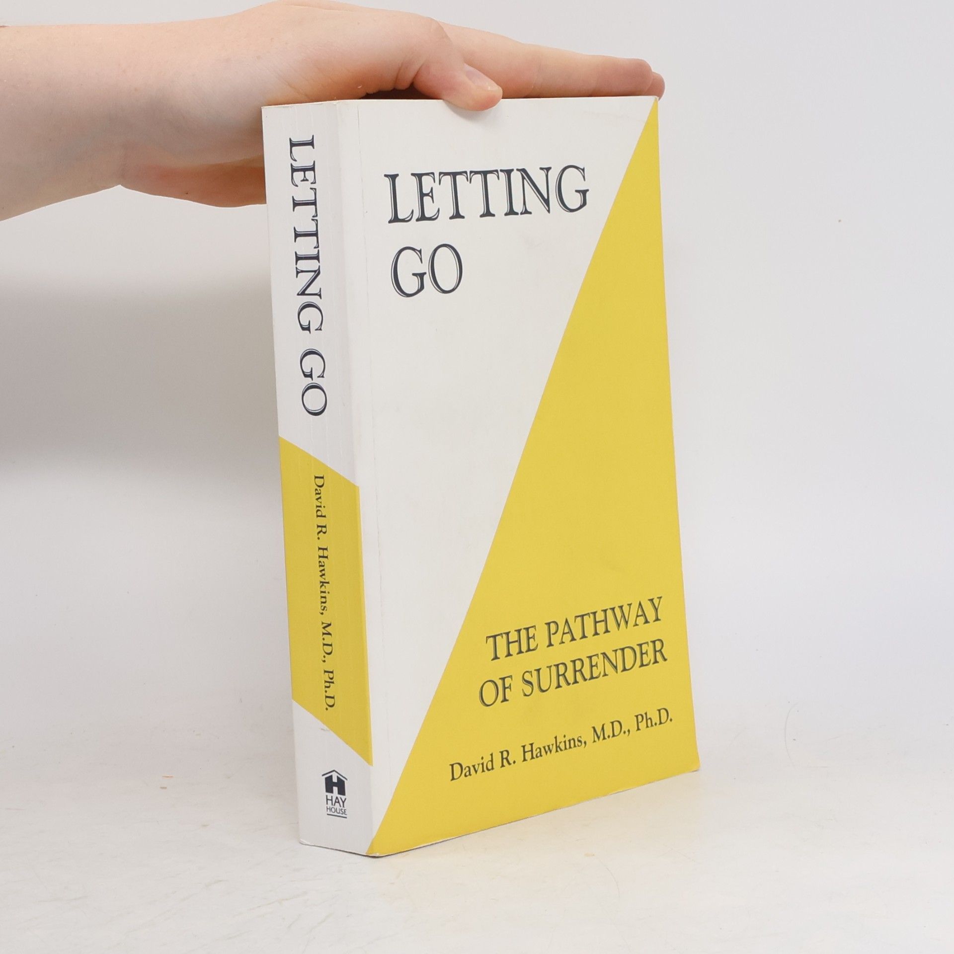 David R. Hawkins Letting go : the pathway of surrender