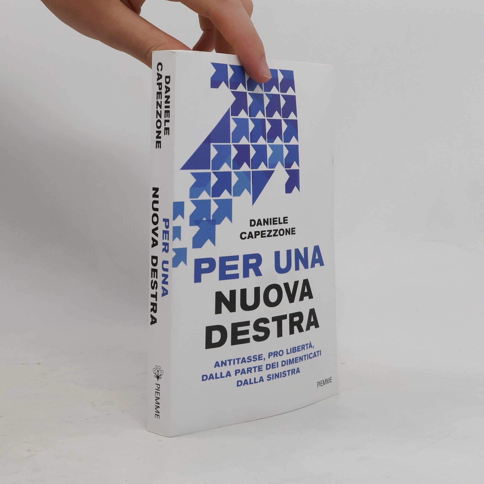 Daniele Capezzone Per una nuova destra. Antitasse, pro libertà, dalla parte dei dimenticati dalla sinistra
