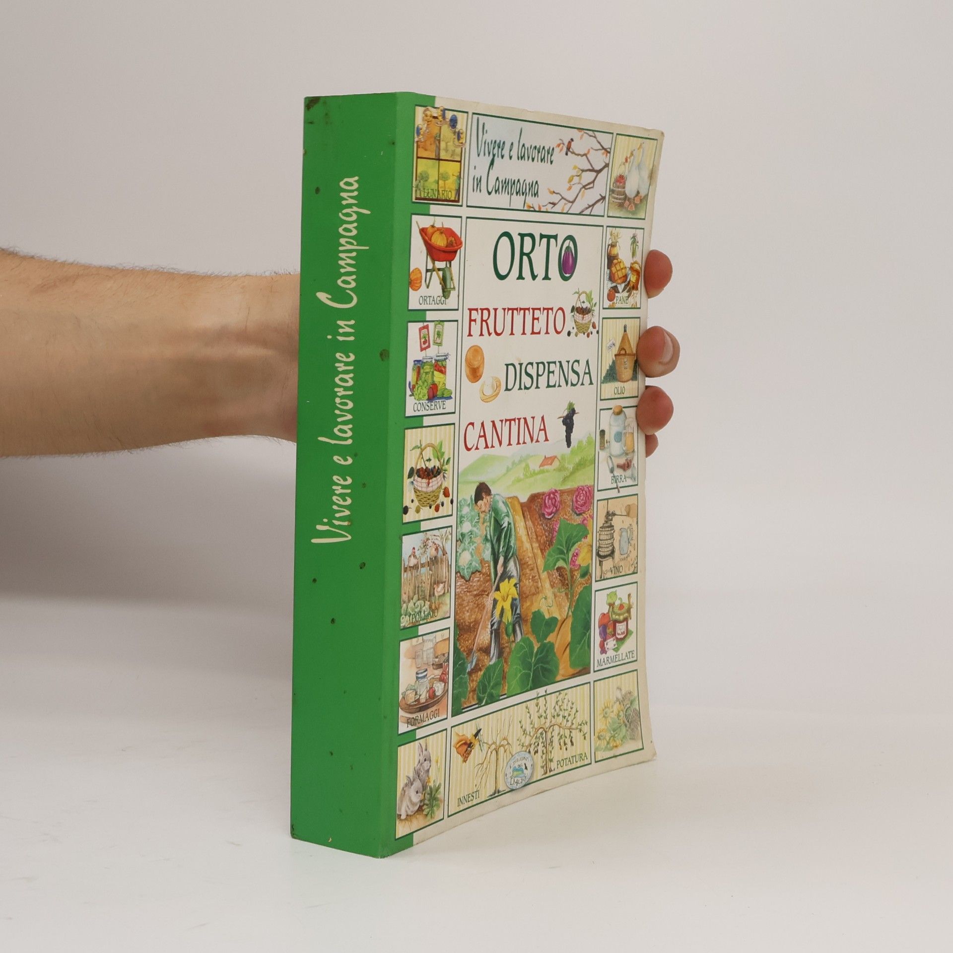 Autorenkollektiv Libri del lunario: Vivere e lavorare in campagna. Orto frutteto dispensa cantina