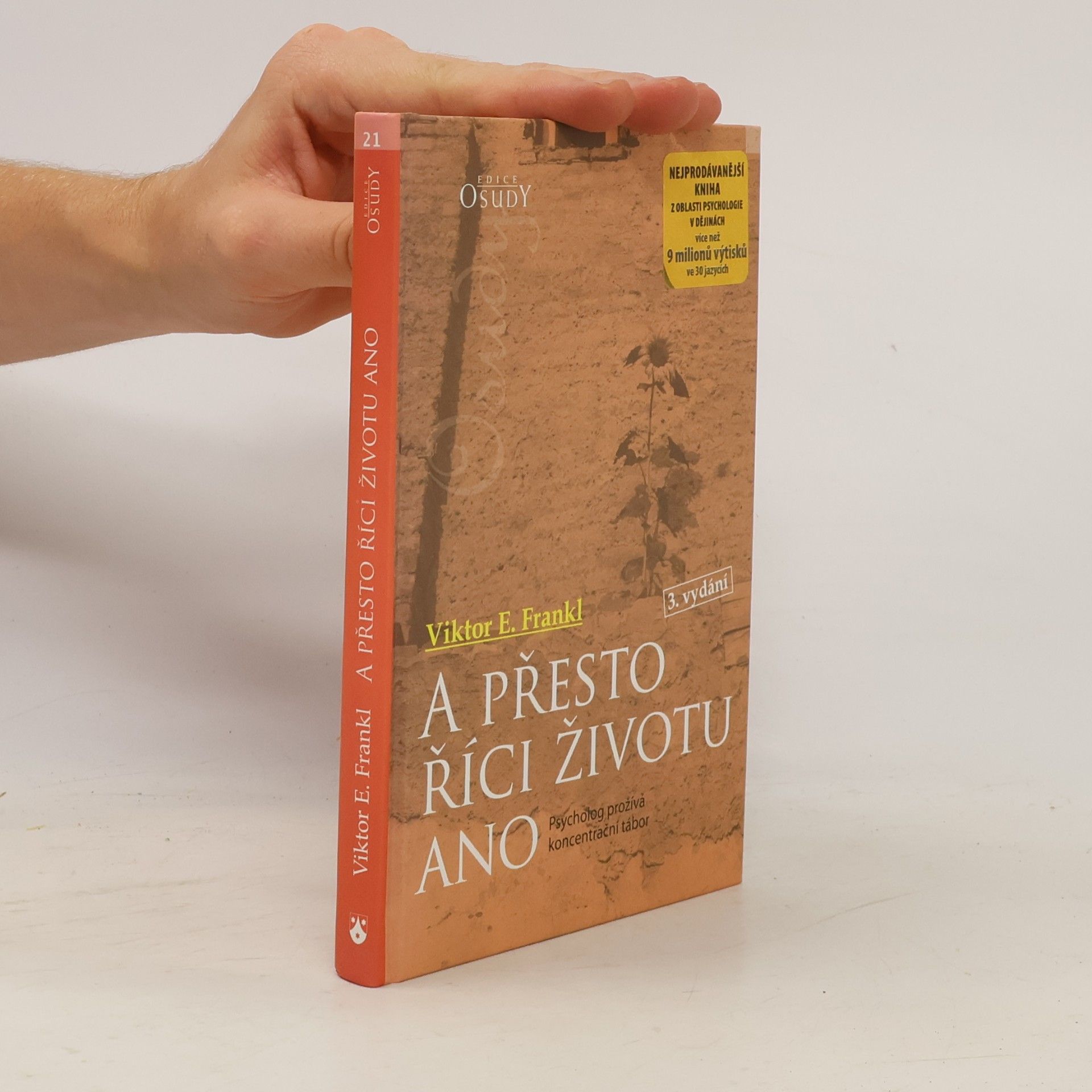 Viktor Emil Frankl A přesto říci životu ano. Psycholog prožívá koncentrační tábor