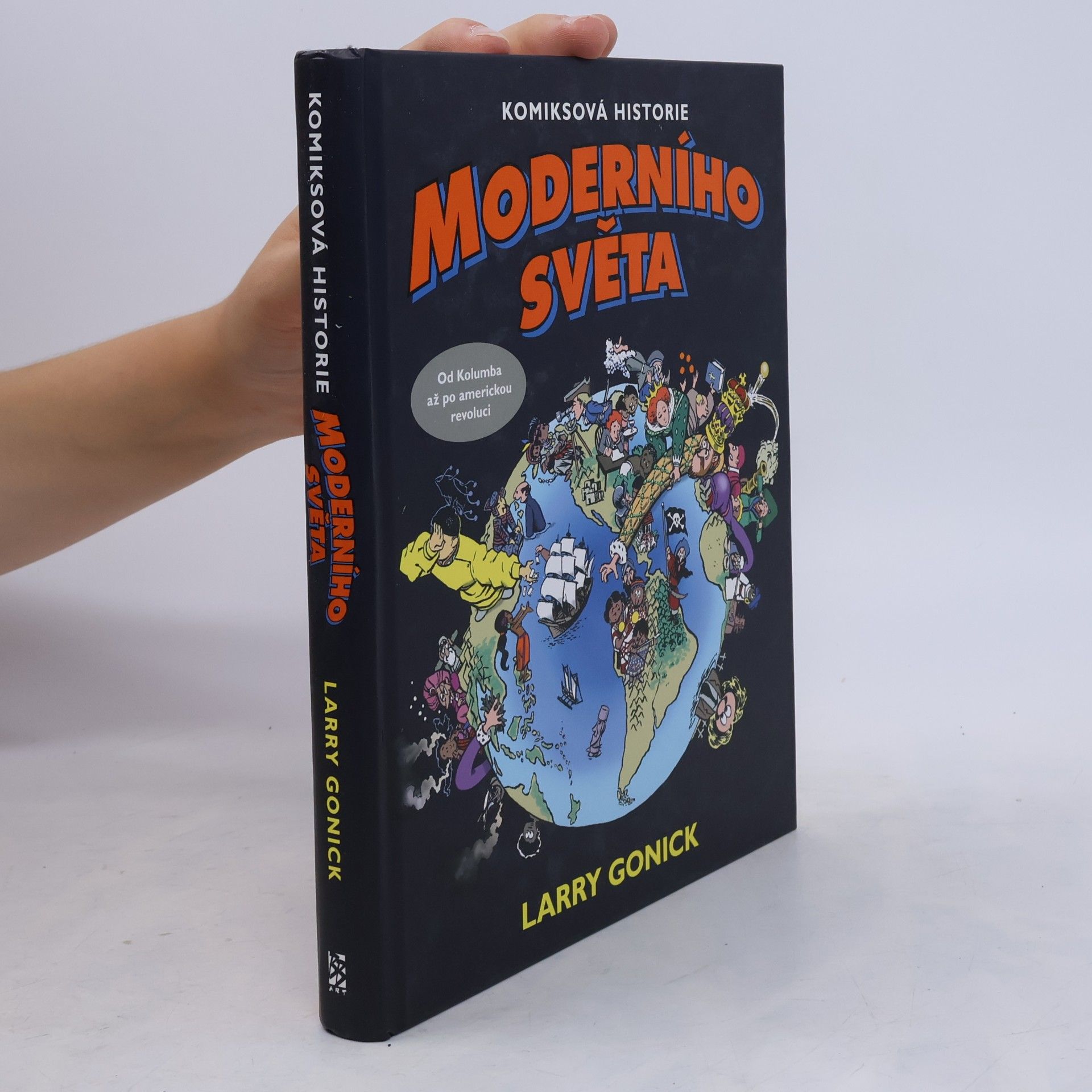 Larry Gonick Komiksová historie moderního světa. Od Kolumba až po americkou revoluci