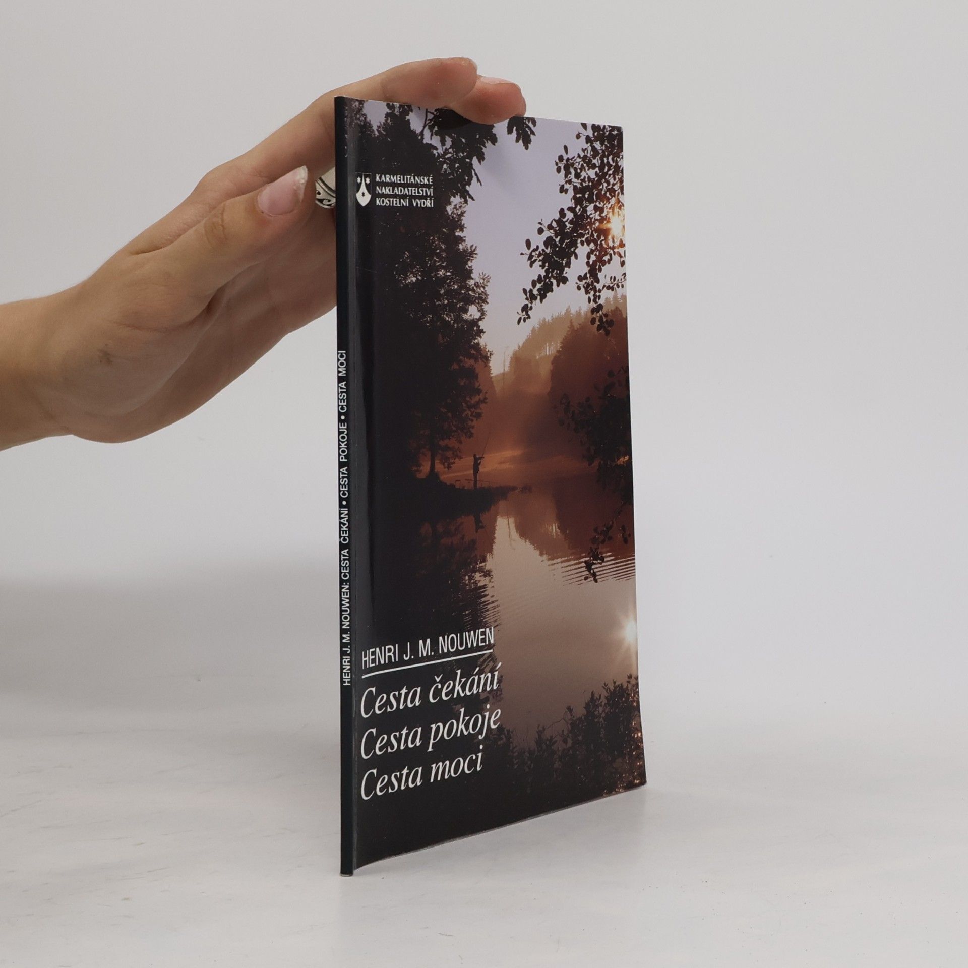 Henri J. M. Nouwen Cesta čekání, Cesta pokoje, Cesta moci