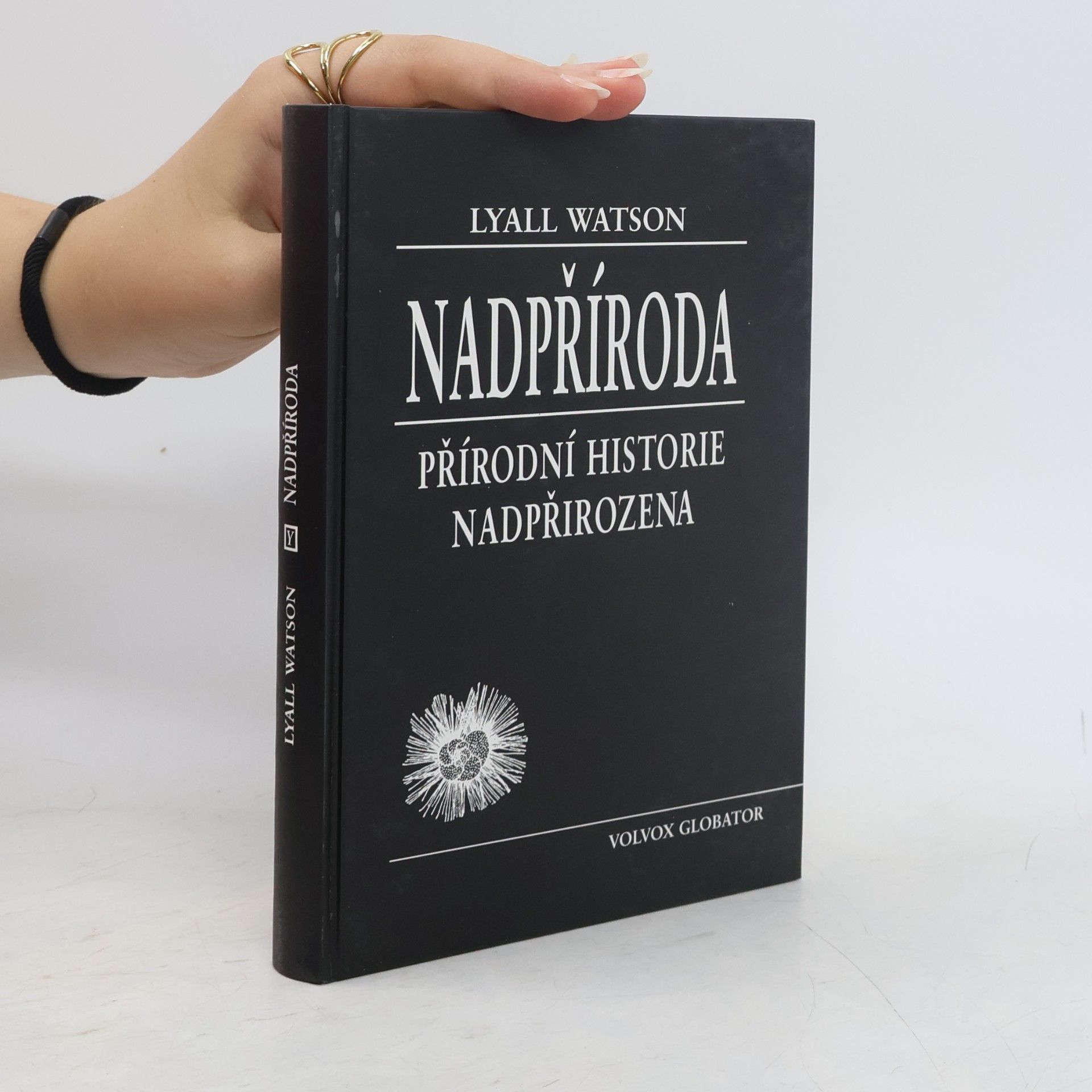 Lyall Watson Nadpříroda: Přírodní historie nadpřirozena