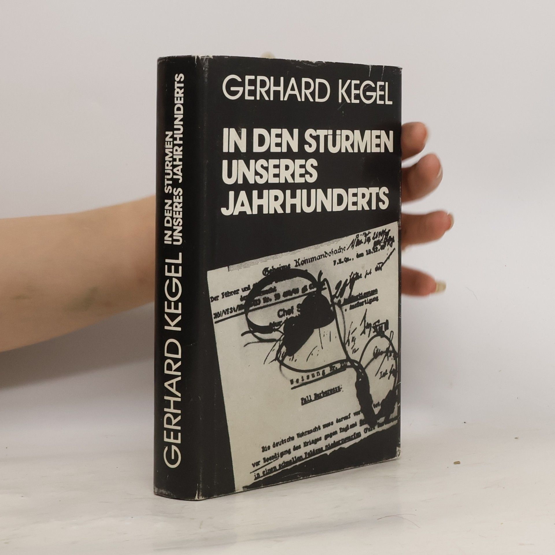 Gerhard Kegel In den Stürmen unseres Jahrhunderts. Ein deutscher Kommunist über sein ungewöhnliches Leben
