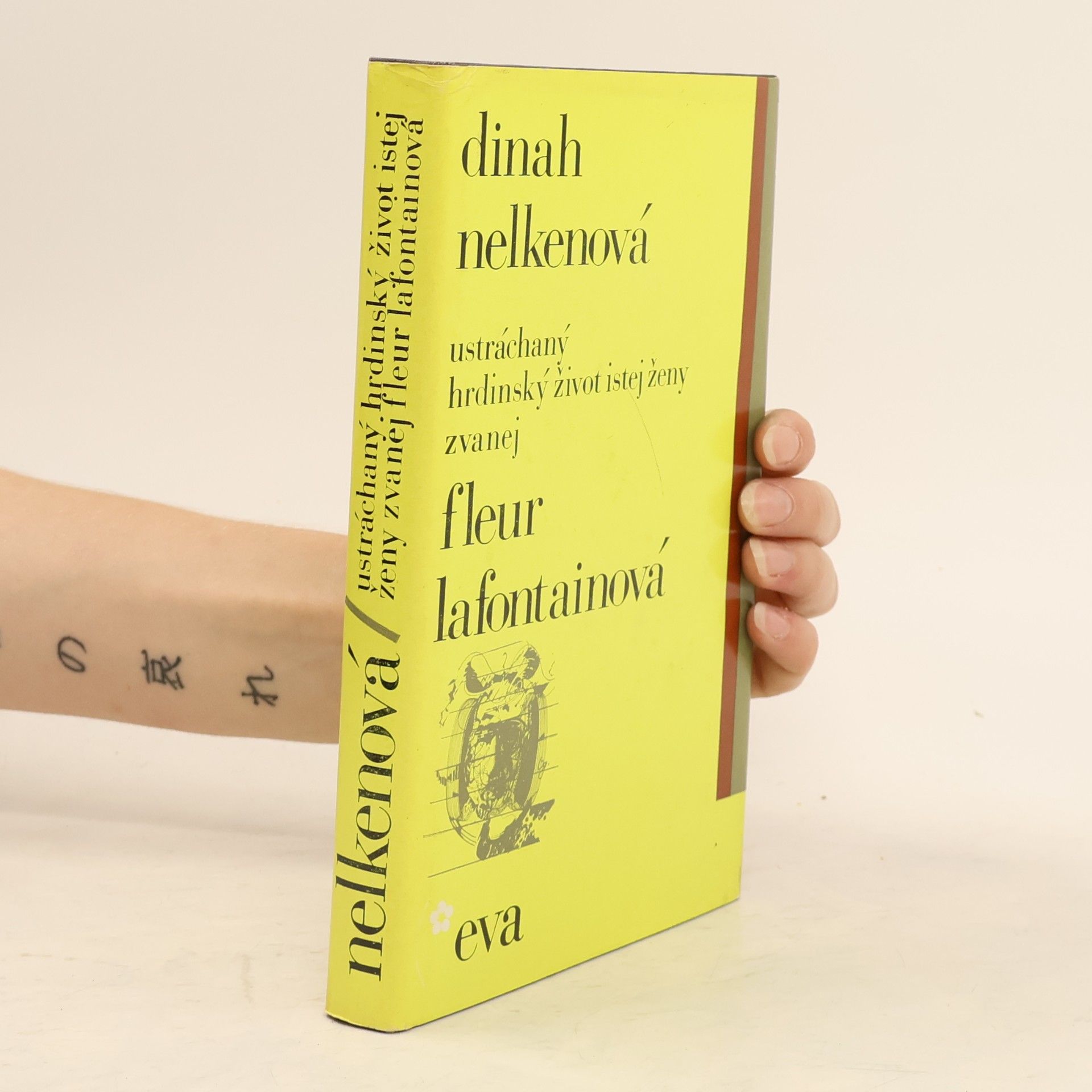 Dinah nelkenová Ustráchaný hrdinský život istej ženy zvanej Fleur Lafontainová