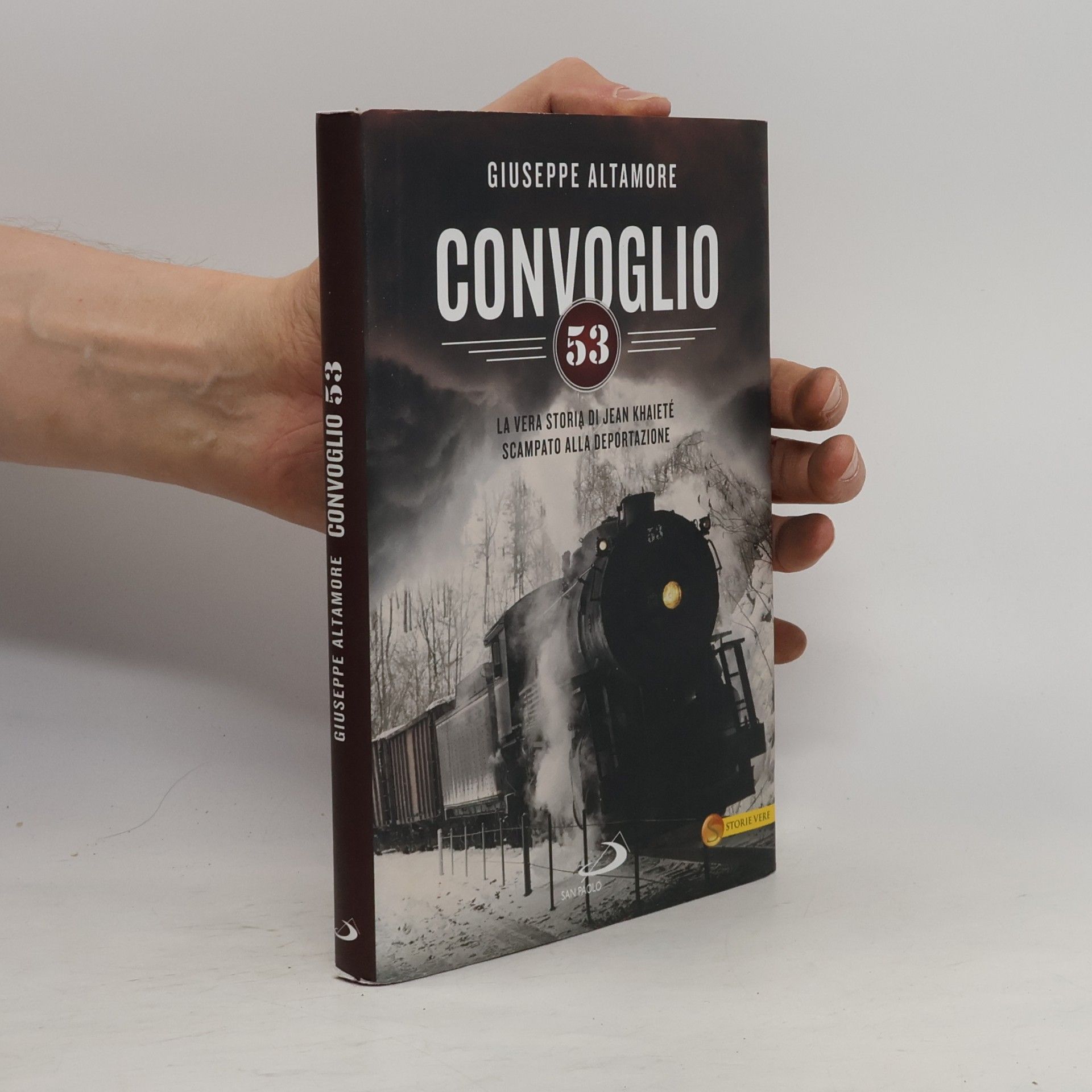 Giuseppe Altamore Convoglio 53. La vera storia di Jean Khaieté scampato alla deportazione