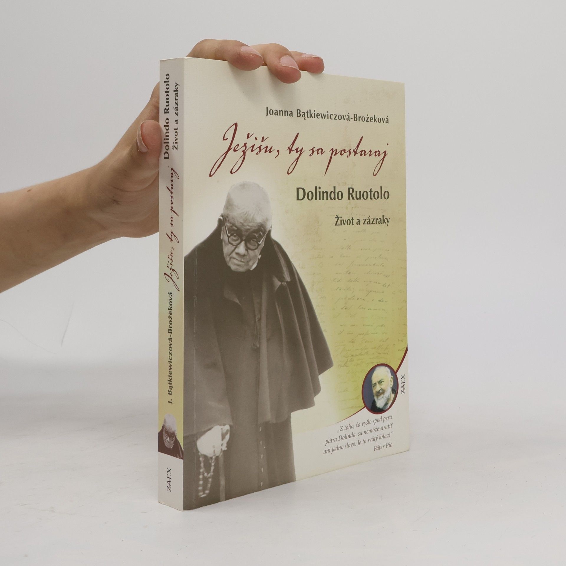 Joanna Bątkiewicz Brożek Ježišu, ty sa postaraj : Páter Dolindo Ruotolo : život a zázraky