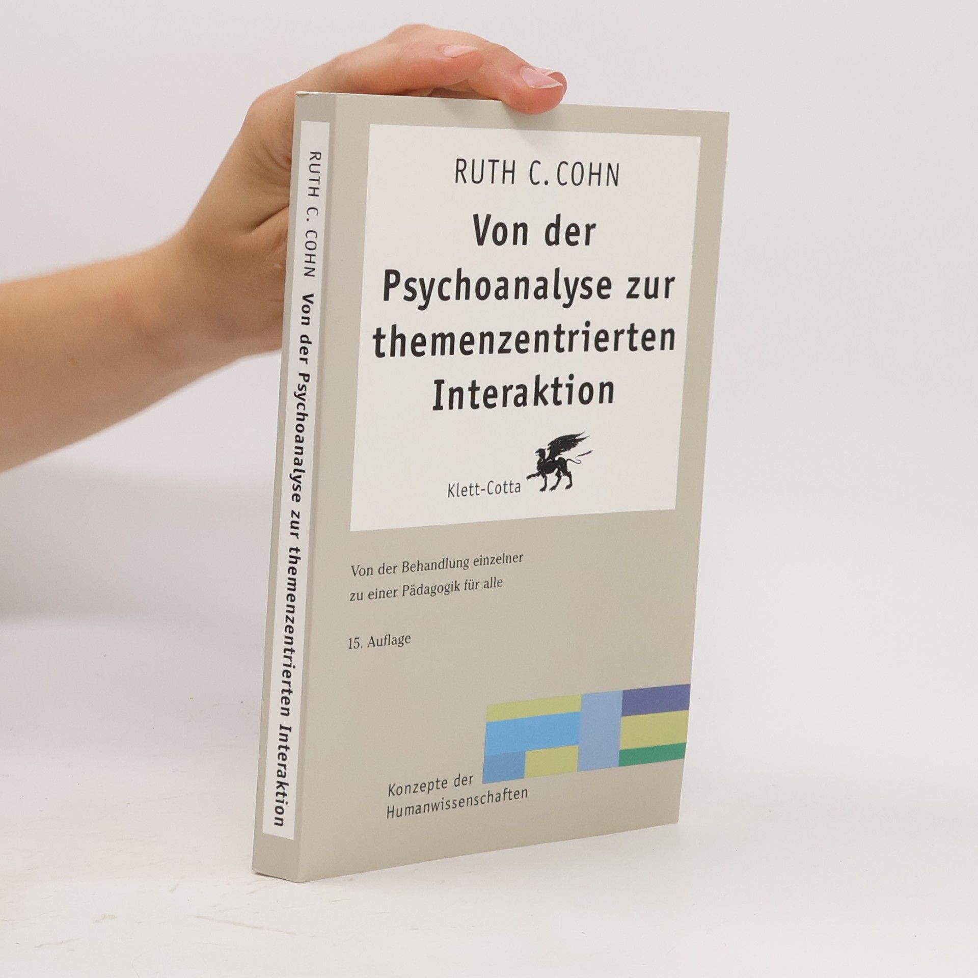 Ruth C. Cohn Von der Psychoanalyse zur themenzentrierten Interaktion