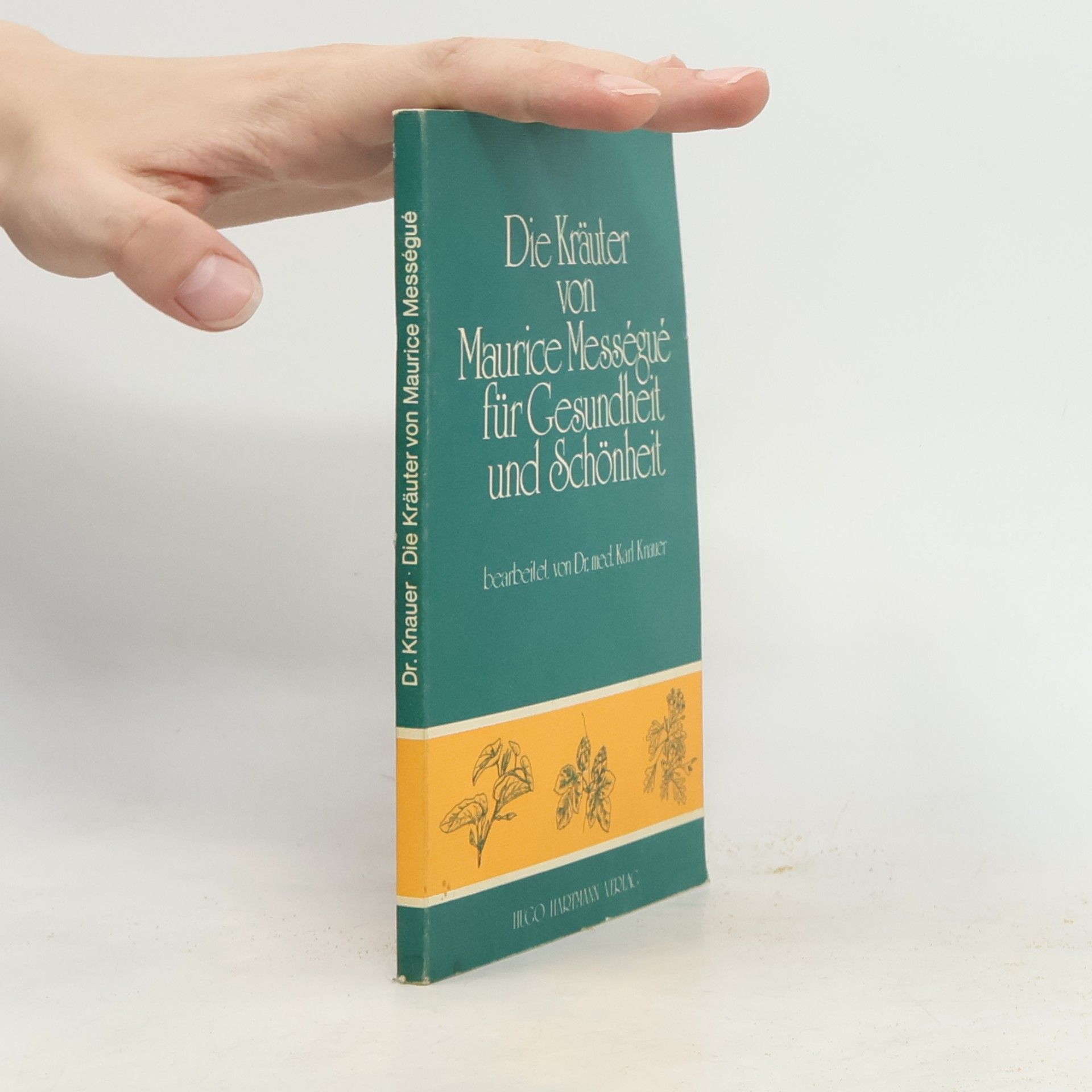 Die Kräuter von Maurice Mességué für Gesundheit und Schönheit