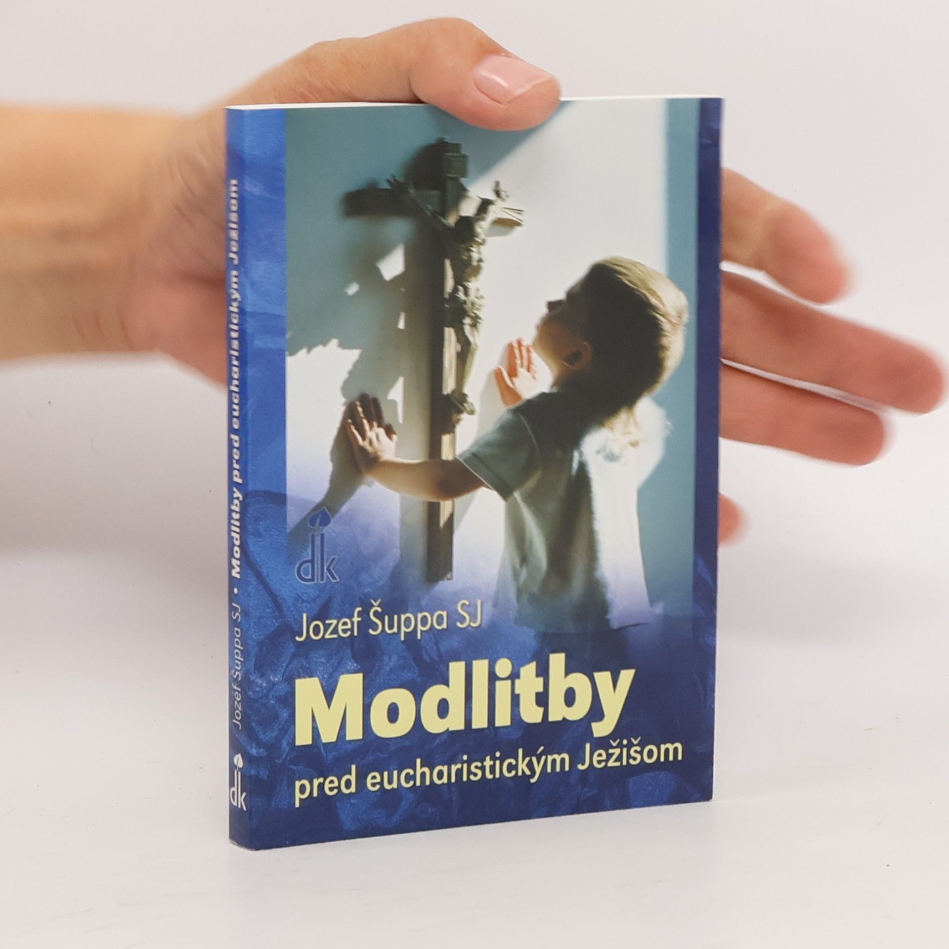 Jozef Šuppa SJ Modlitby pred eucharistickým Ježišom