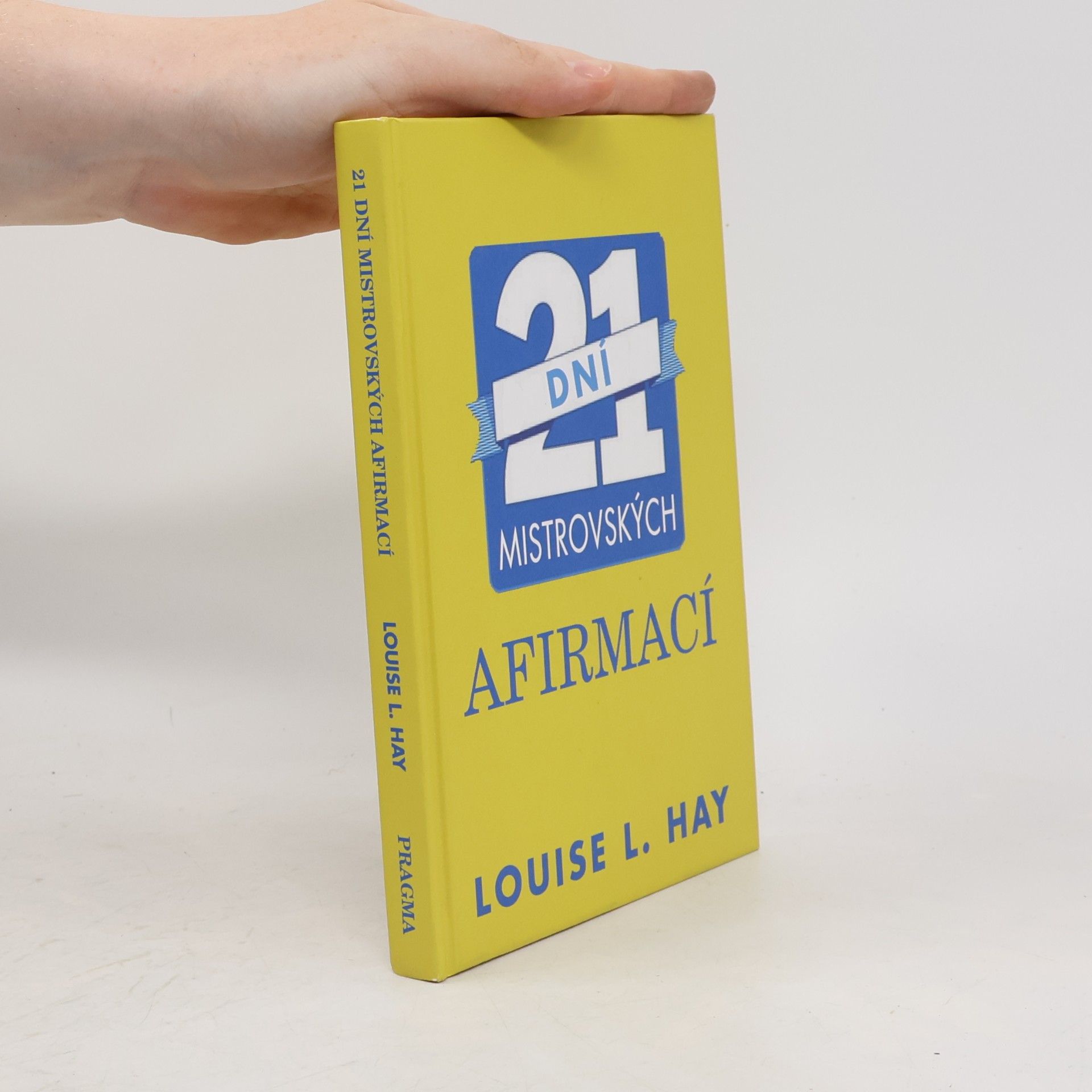 Louise Lynn Hay 21 dní mistrovských afirmací