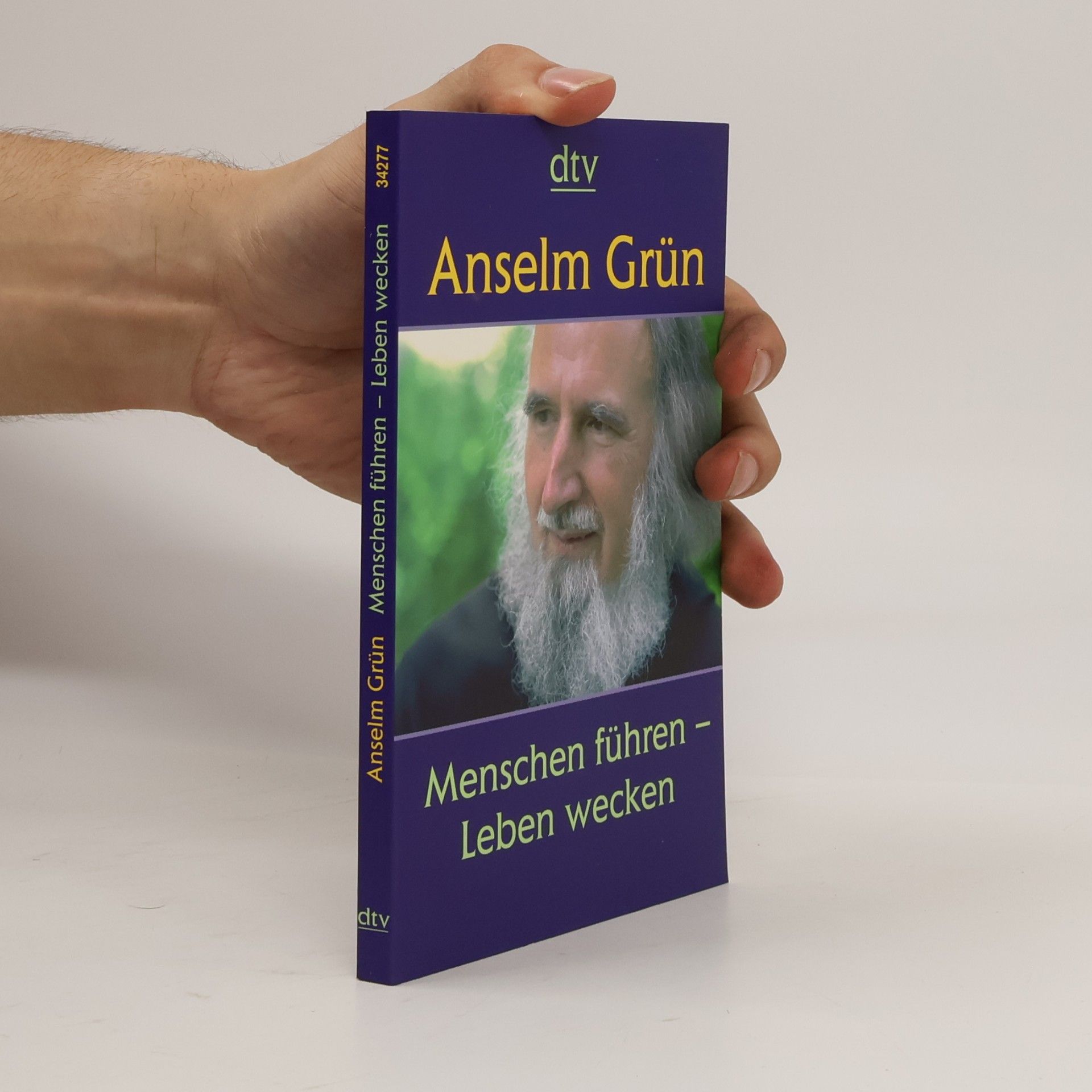 Anselm Grün Menschen führen - Leben wecken