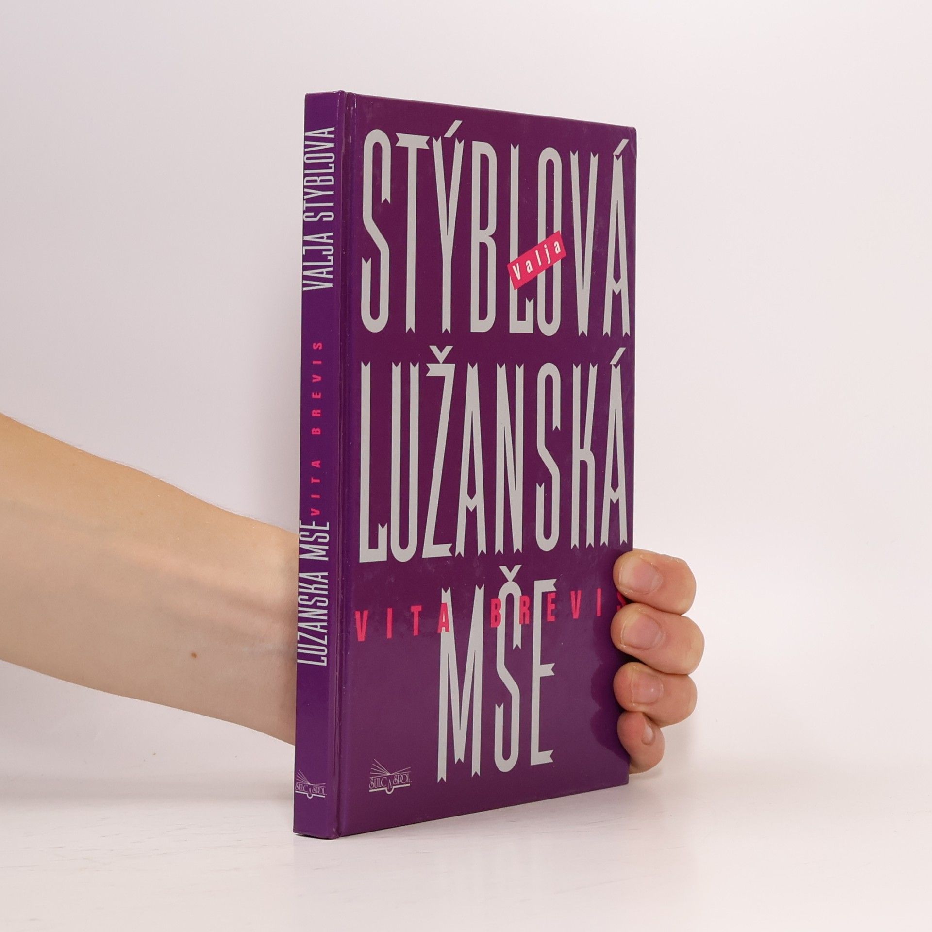 Valja Stýblová Lužanská mše. Vita brevis