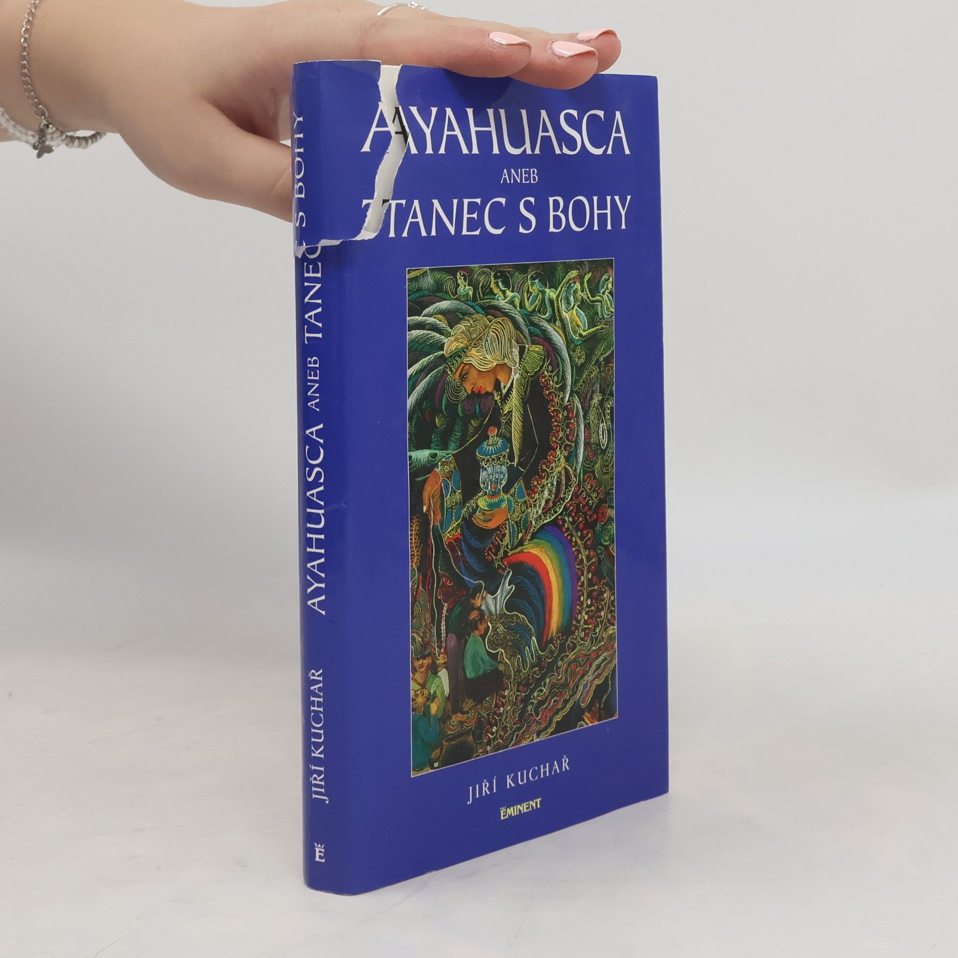 Jiří Kuchař Ayahuasca, aneb, Tanec s bohy
