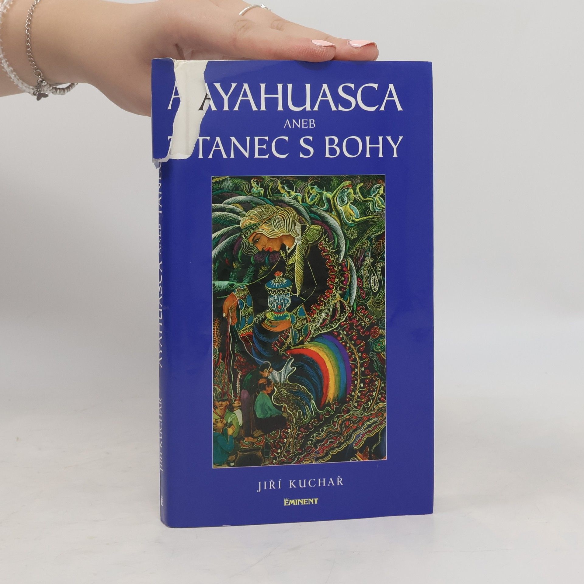 Jiří Kuchař Ayahuasca, aneb, Tanec s bohy