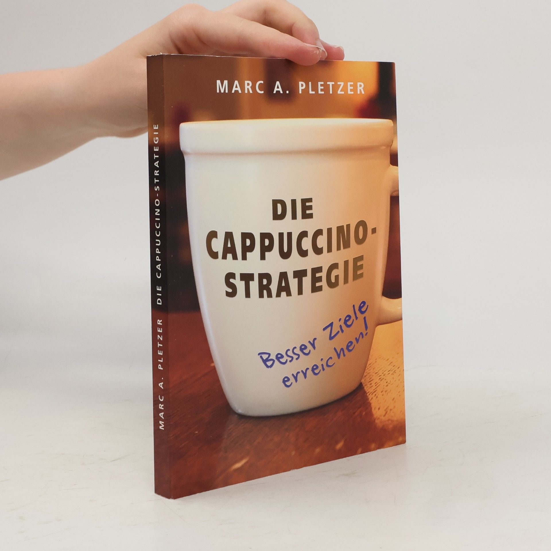 Marc Pletzer Die Cappuccino-Strategie