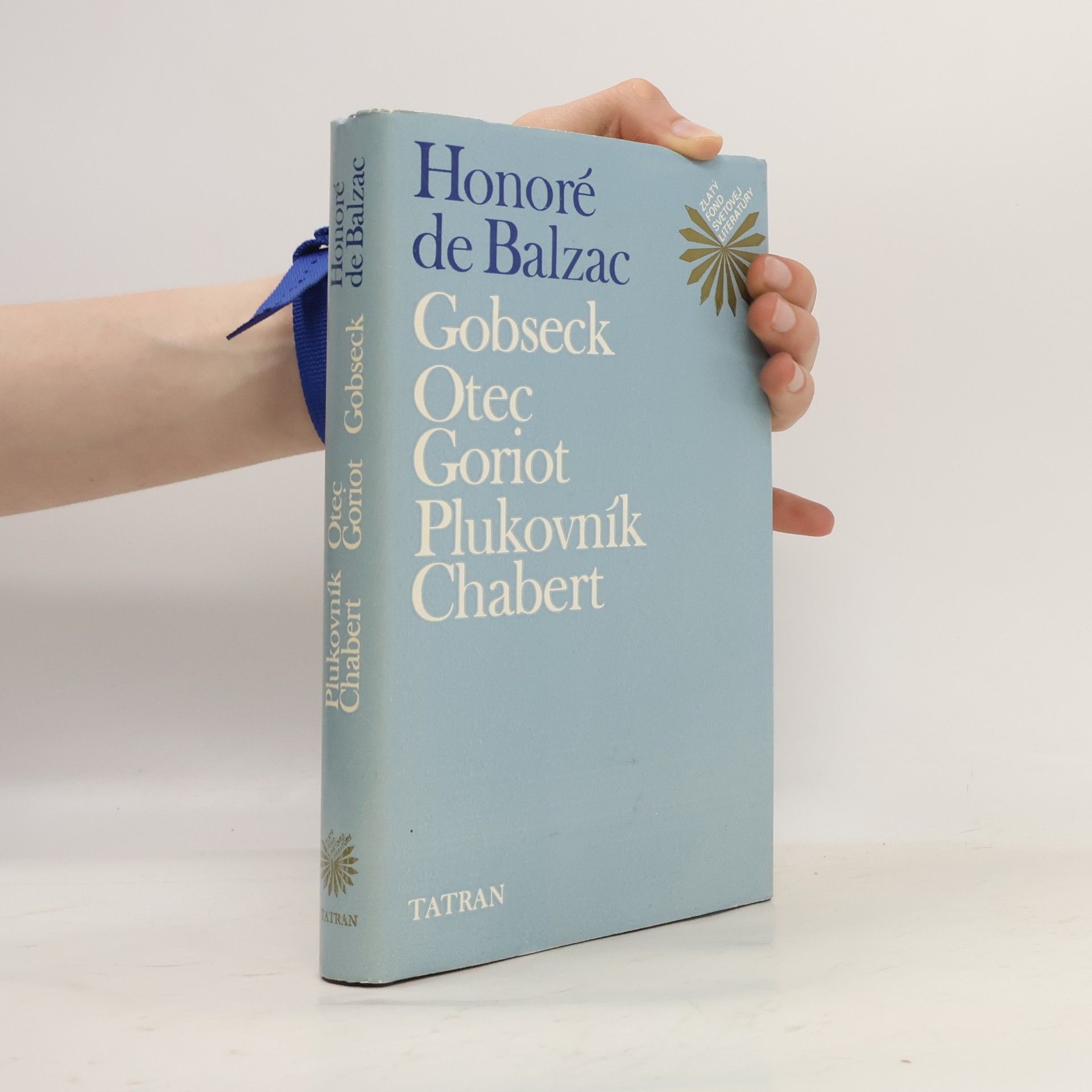 Michal Chorvát Gobseck. Otec Goriot. Plukovník Chabert